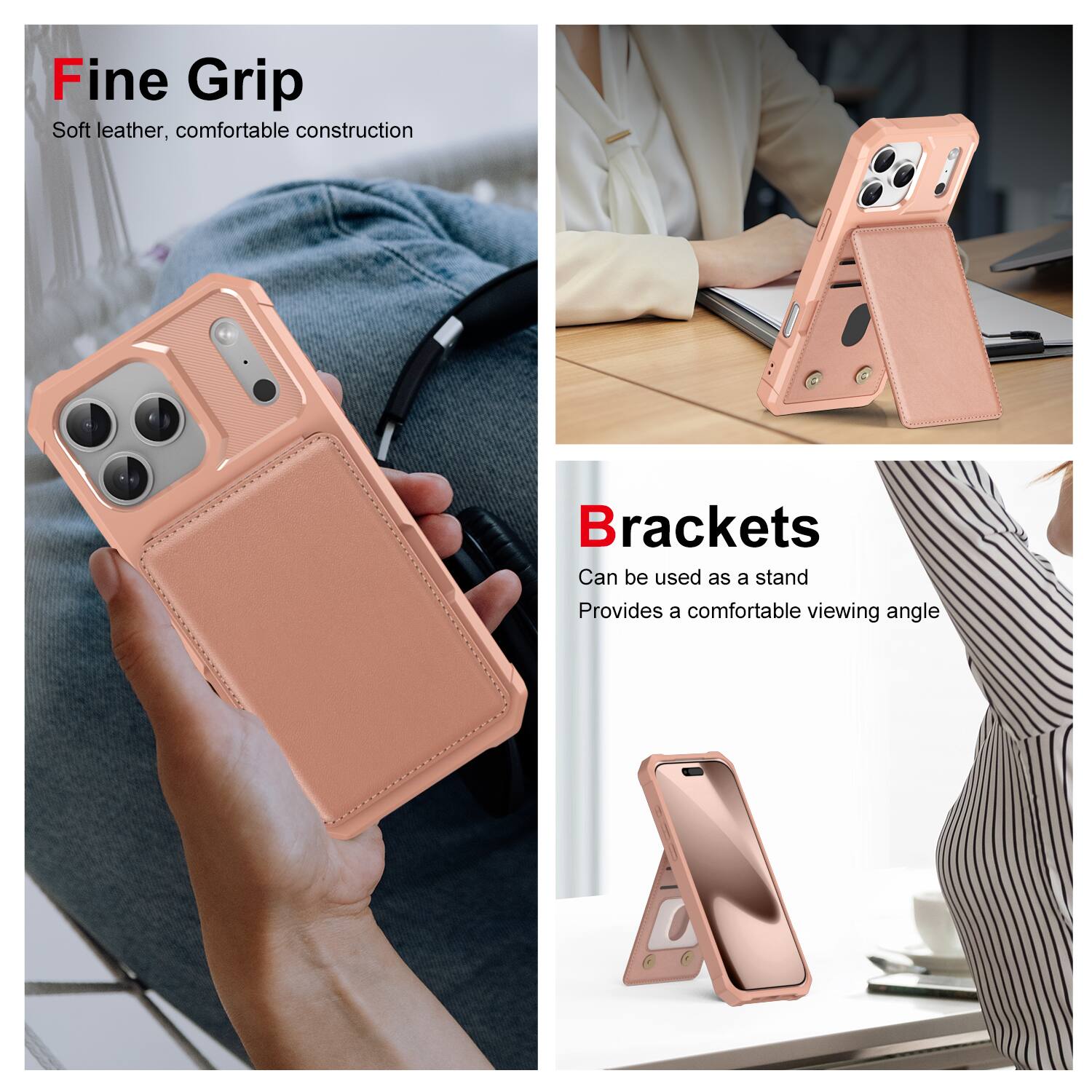 Fine Grip  
Soft leather, comfortable construction  

Brackets  
Can be used as a stand  
Provides a comfortable viewing angle