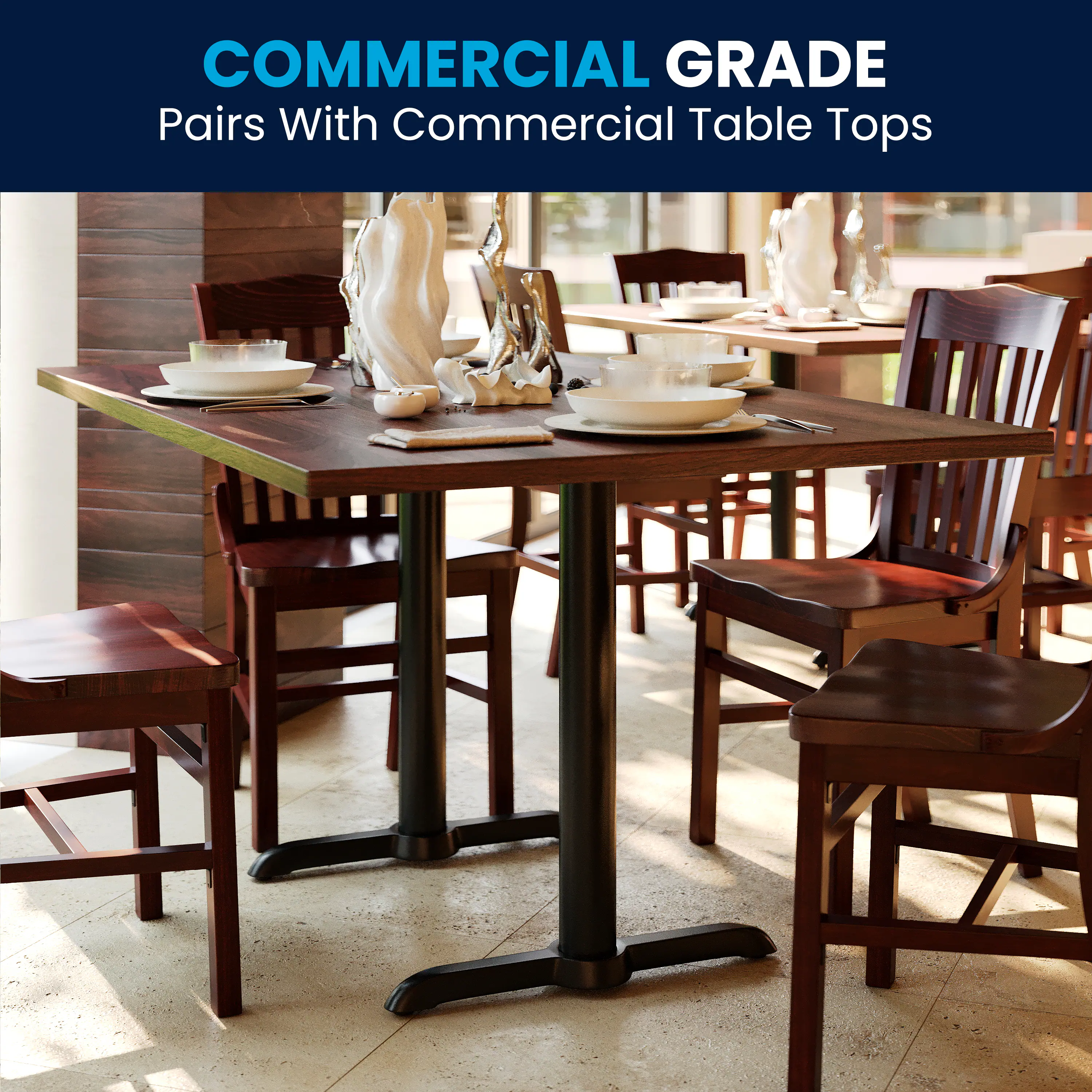 COMMERCIAL GRADE  
Pairs With Commercial Table Tops