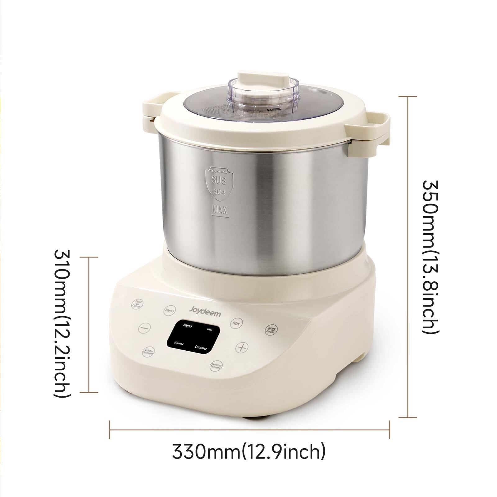 310mm(12.2inch)  
SUS 304 MAX  
Joydeem Blend Mix  
330mm(12.9inch)  
350mm(13.8inch)