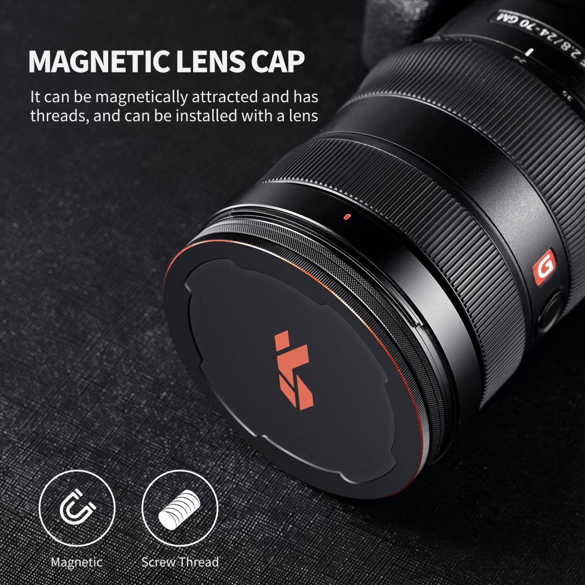 MAGNETIC LENS CAP  
It can be magnetically attracted and has threads, and can be installed with a lens  

W9 2.8/24-70 LA  
Magnetic  
Screw Thread