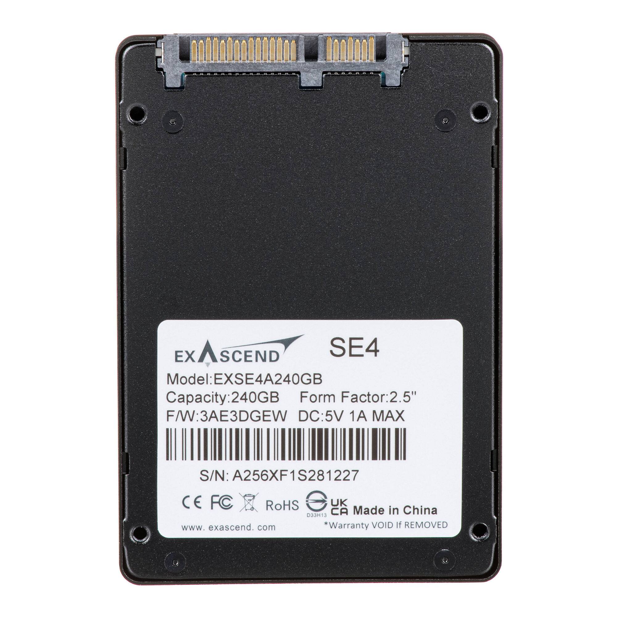 EXASCEND SE4  
Model: EXSE4A240GB  
Capacity: 240GB  
Form Factor: 2.5"  
F/W: 3AE3DGEW  
DC: 5V 1A MAX  
S/N: A256XF1S281227  
CE FC RoHS UK CA  
Made in China  
www.exascend.com  
*Warranty VOID If REMOVED