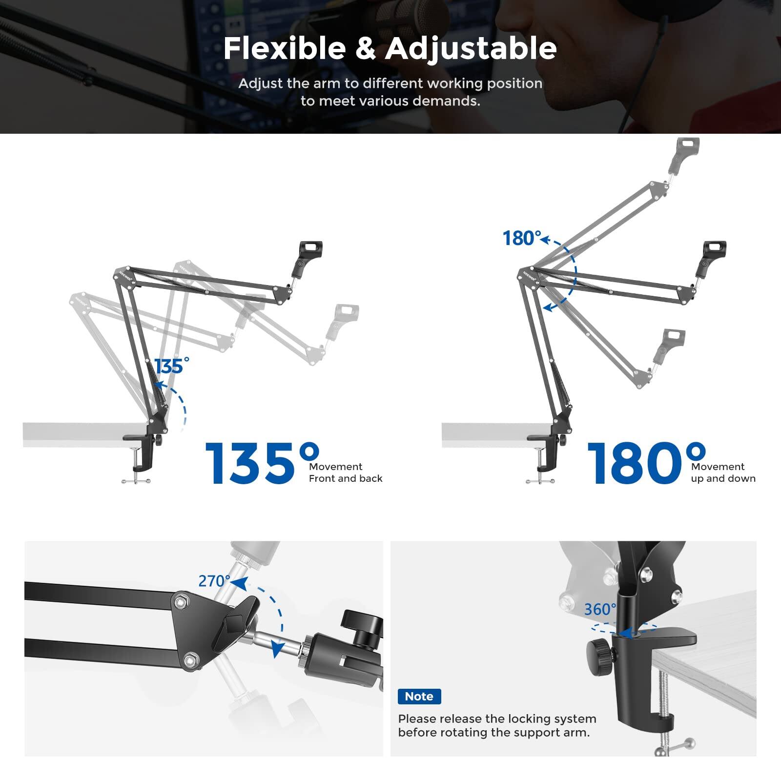 Flexible & Adjustable  
Adjust the arm to different working positions to meet various demands.  

135° Movement Front and back  
180° Movement up and down  
270°  
360°  

Note: Please release the locking system before rotating the support arm.