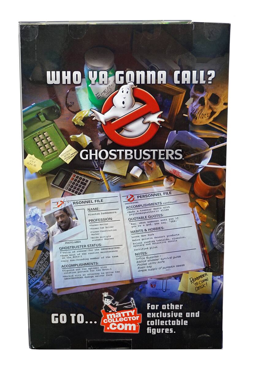 **WHO YA GONNA CALL?**

**GHOSTBUSTERS**

---

**PERSONNEL FILE**

**NAME:** Winston Zeddemore

**PROFESSION:**
- Former Marine
- Former Cab Driver
- Former Construction Worker
- Made multiple academic degrees

**GHOSTBUSTER STATUS:**
- Voice of reason for the Ghostbusters
- Does most of the routine maintenance
- Non-founding member of the team
- Only member to survive the office

**ACCOMPLISHMENTS:**
- Figured out the initial tire rotation for the Ecto-1
- Worked with an attorney to write the Ghostbusters, damage waiver for
- Ghostbusters Certified pilot

**ACCOMPLISHMENTS continued:**
- Made a toaster dance with a psychomagnotheric slime
- When someone asks you if you're a god, you say, "Yes!"
- Loves New York dessert products
- Hates gelatin
- Enjoys reading tabloids, classics, and detective novels
- Biblical utility knife
- Rosin bag
- Ample supply of pumpkin seeds

**QUOTES:**
- "Ray, when someone asks you if you're a god, you say, 'Yes!'