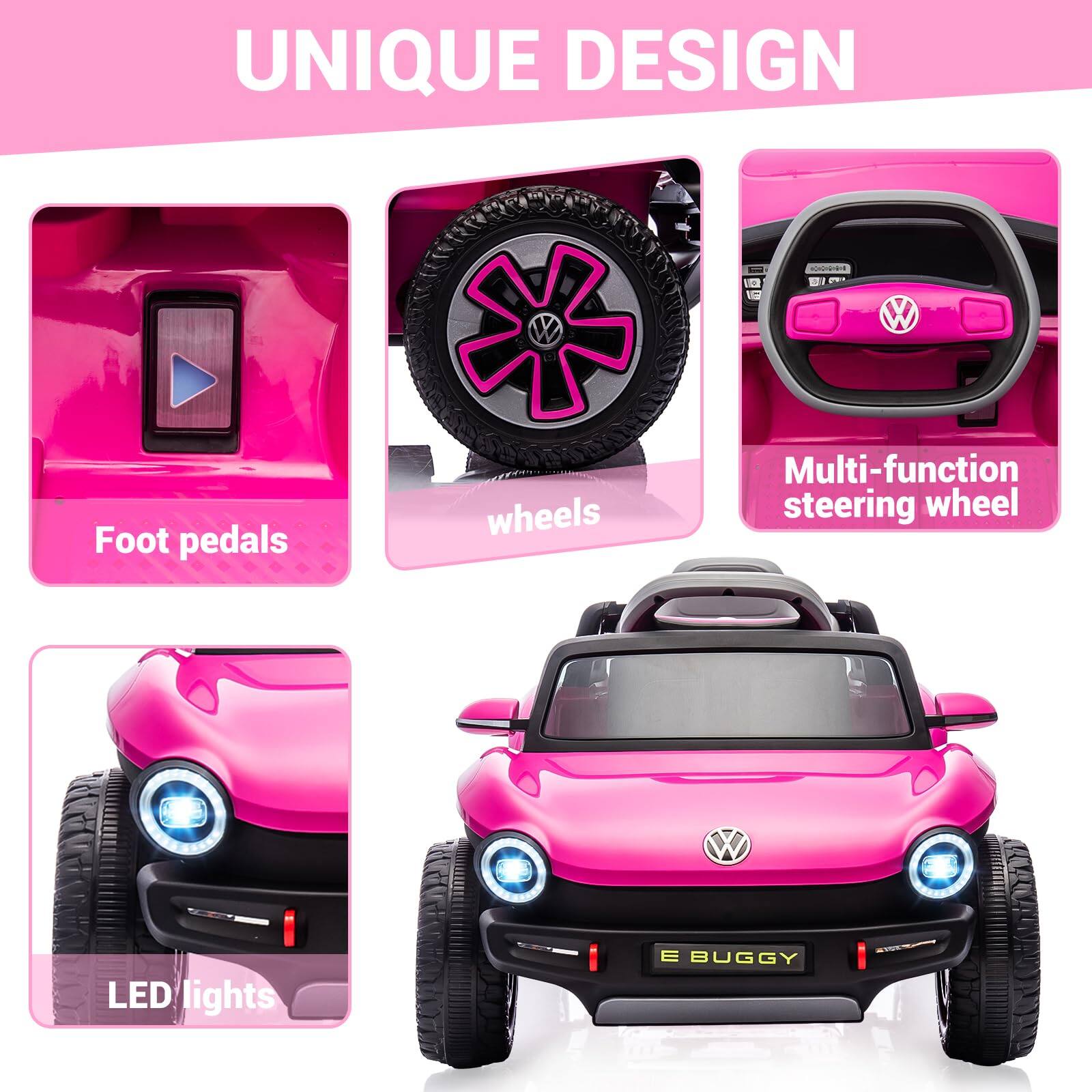 UNIQUE DESIGN

- Foot pedals
- Wheels
- Multi-function steering wheel
- LED lights

E BUGGY