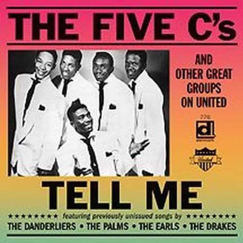 The Five C's - The Five C's and Other Great Groups On United: Tell Me  - COMPACT DISCS