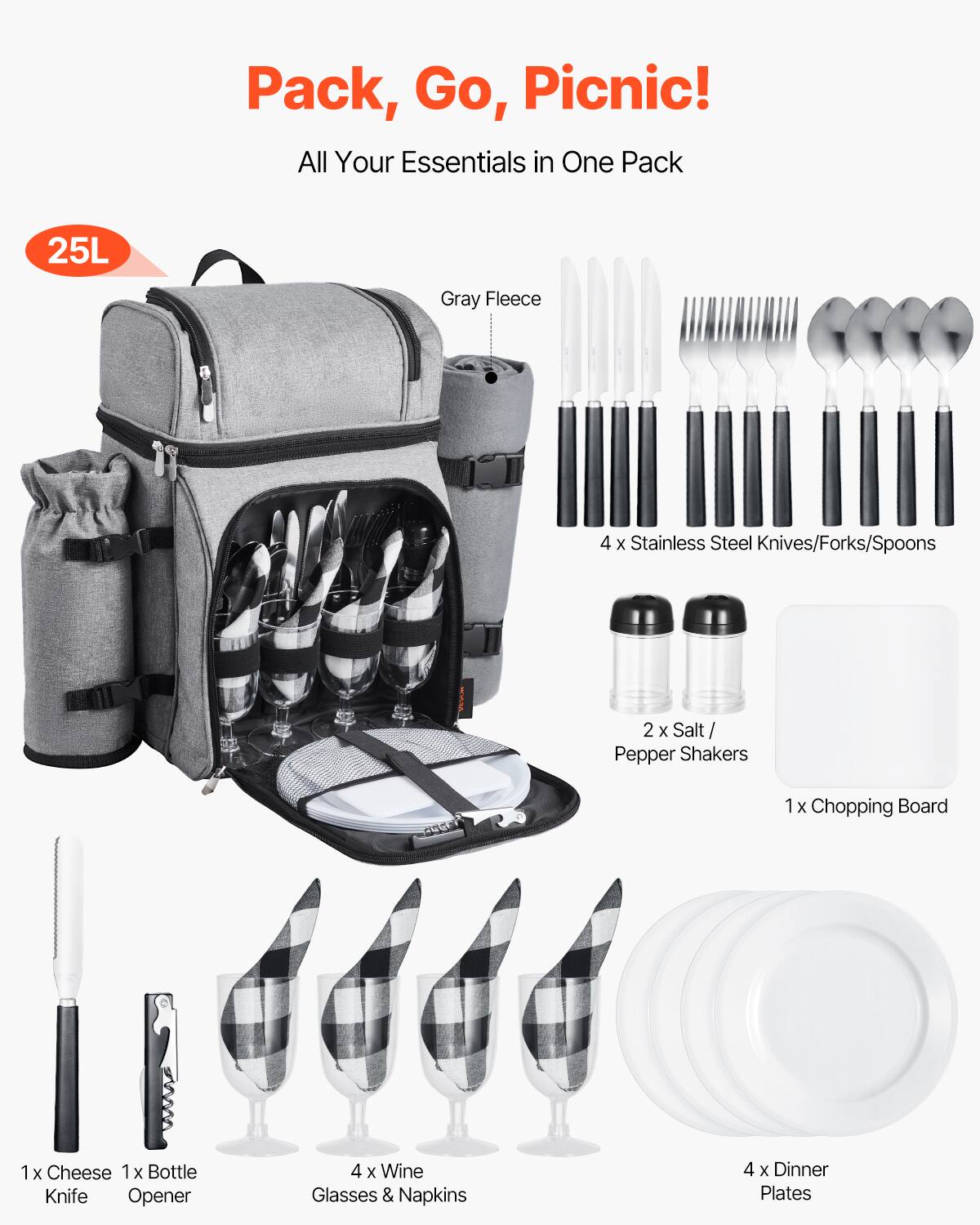 Pack, Go, Picnic!  
All Your Essentials in One Pack  

25L  
Gray Fleece  

4 x Stainless Steel Knives/Forks/Spoons  
2 x Salt / Pepper Shakers  
1 x Chopping Board  
1 x Cheese Knife  
1 x Bottle Opener  
4 x Wine Glasses & Napkins  
4 x Dinner Plates