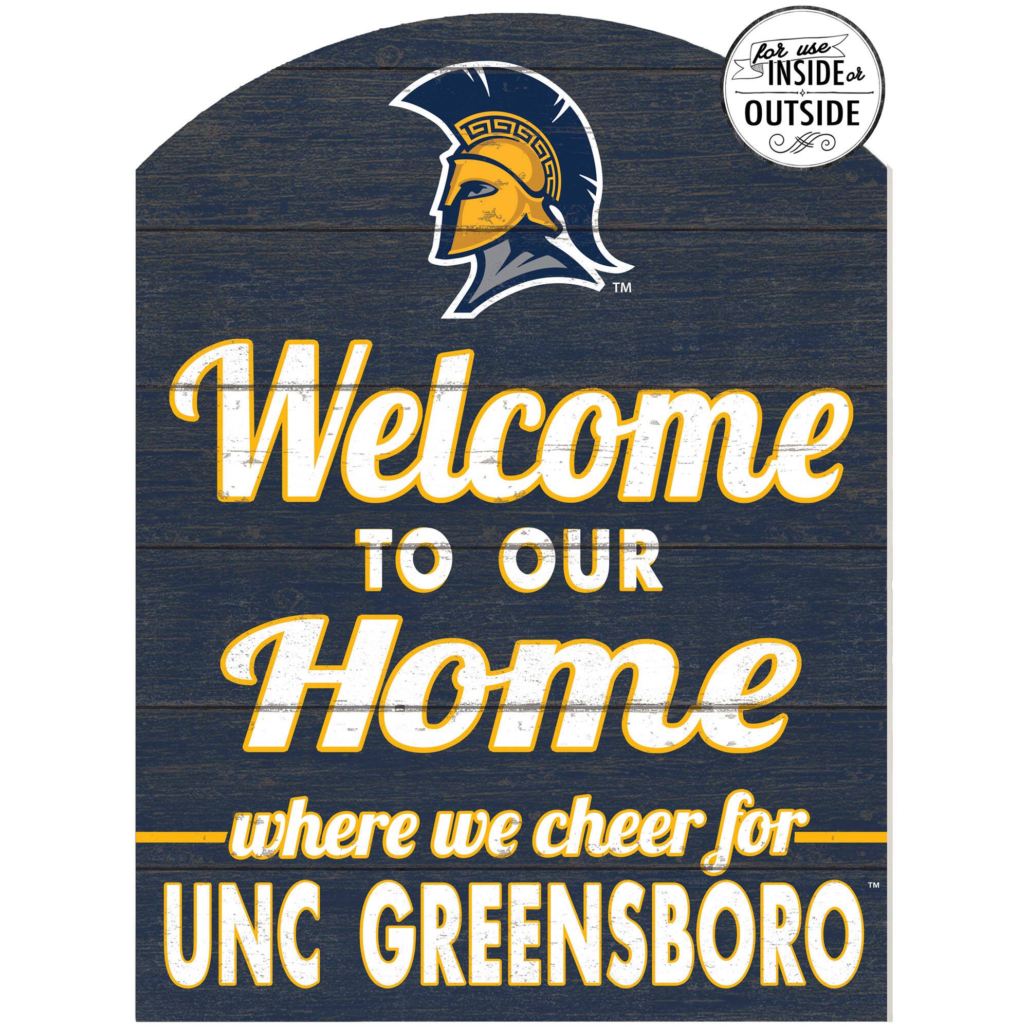 for use INSIDE or OUTSIDE ASGR TM  
Welcome TO OUR Home where we cheer for UNC GREENSBORO