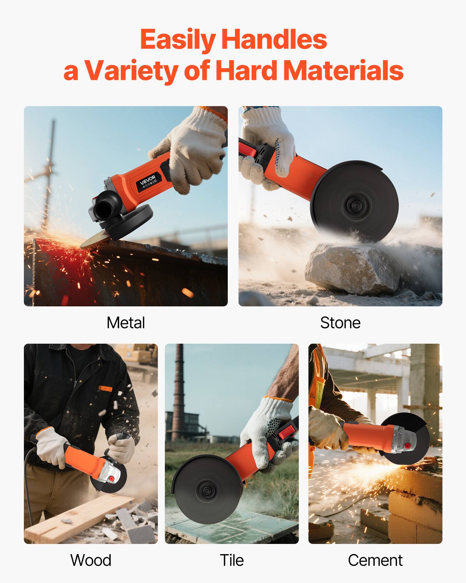 Easily Handles a Variety of Hard Materials

- Metal
- Stone
- Wood
- Tile
- Cement