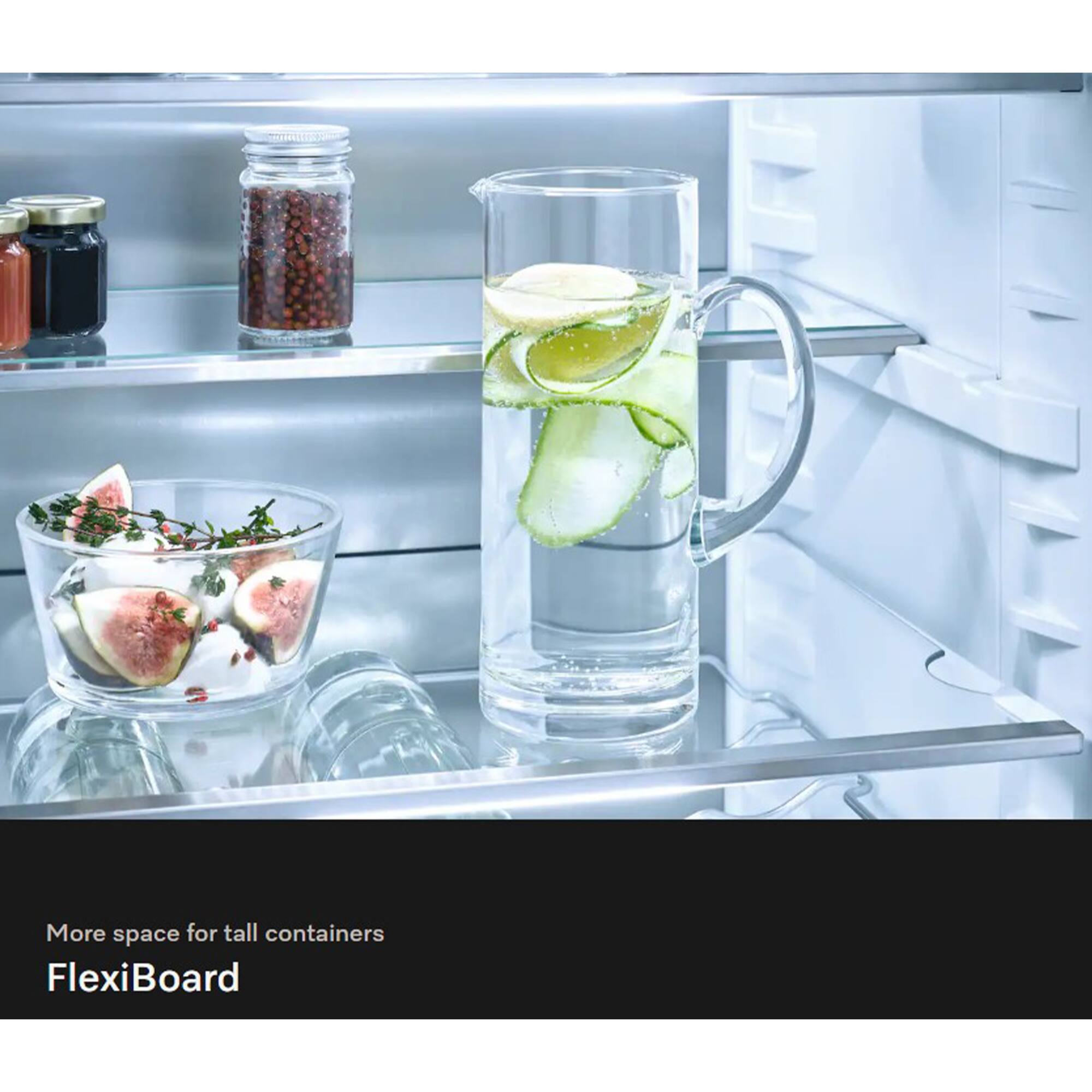 More space for tall containers  
FlexiBoard