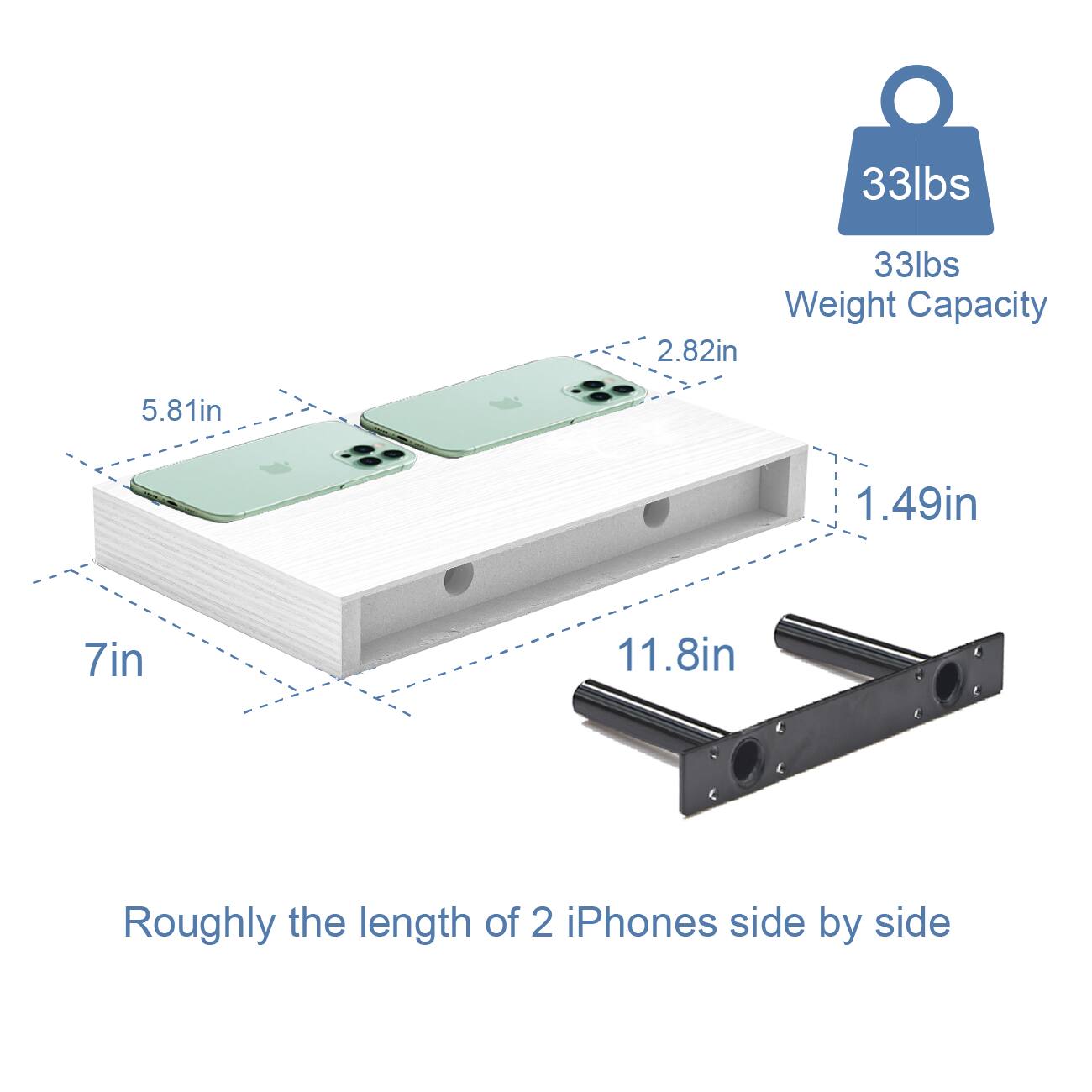 33lbs Weight Capacity

5.81in
2.82in
7in
1.49in
11.8in

Roughly the length of 2 iPhones side by side