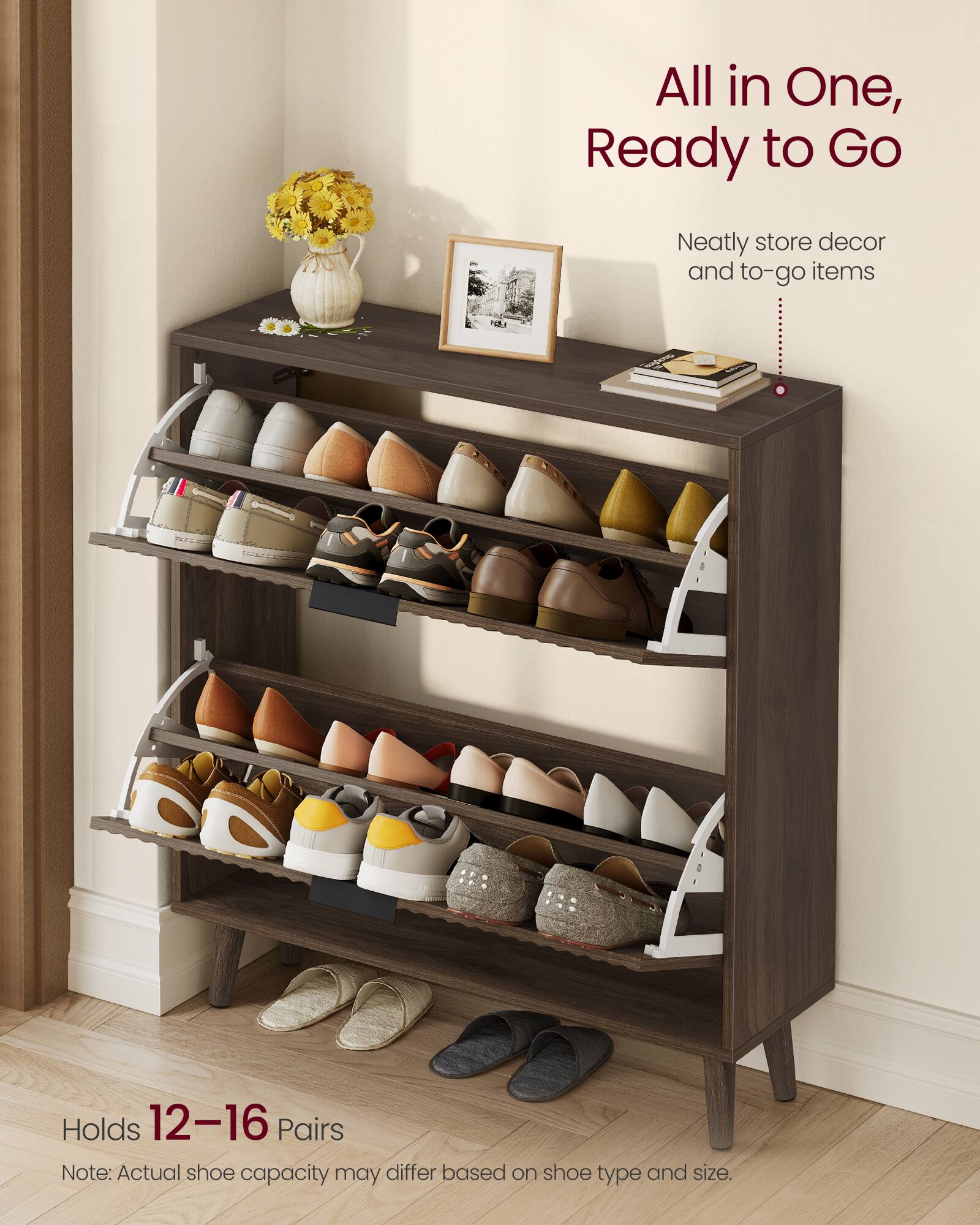 All in One, Ready to Go  
Neatly store decor and to-go items  
Holds 12-16 Pairs  
Note: Actual shoe capacity may differ based on shoe type and size.