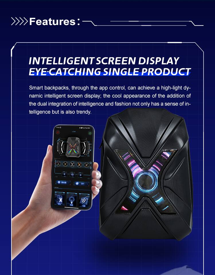 Features:  
INTELLIGENT SCREEN DISPLAY  
EYE-CATCHING SINGLE PRODUCT  

Smart backpacks, through the app control, can achieve a high-light dynamic intelligent screen display; the cool appearance of the addition of the dual integration of intelligence and fashion not only has a sense of intelligence but is also trendy.