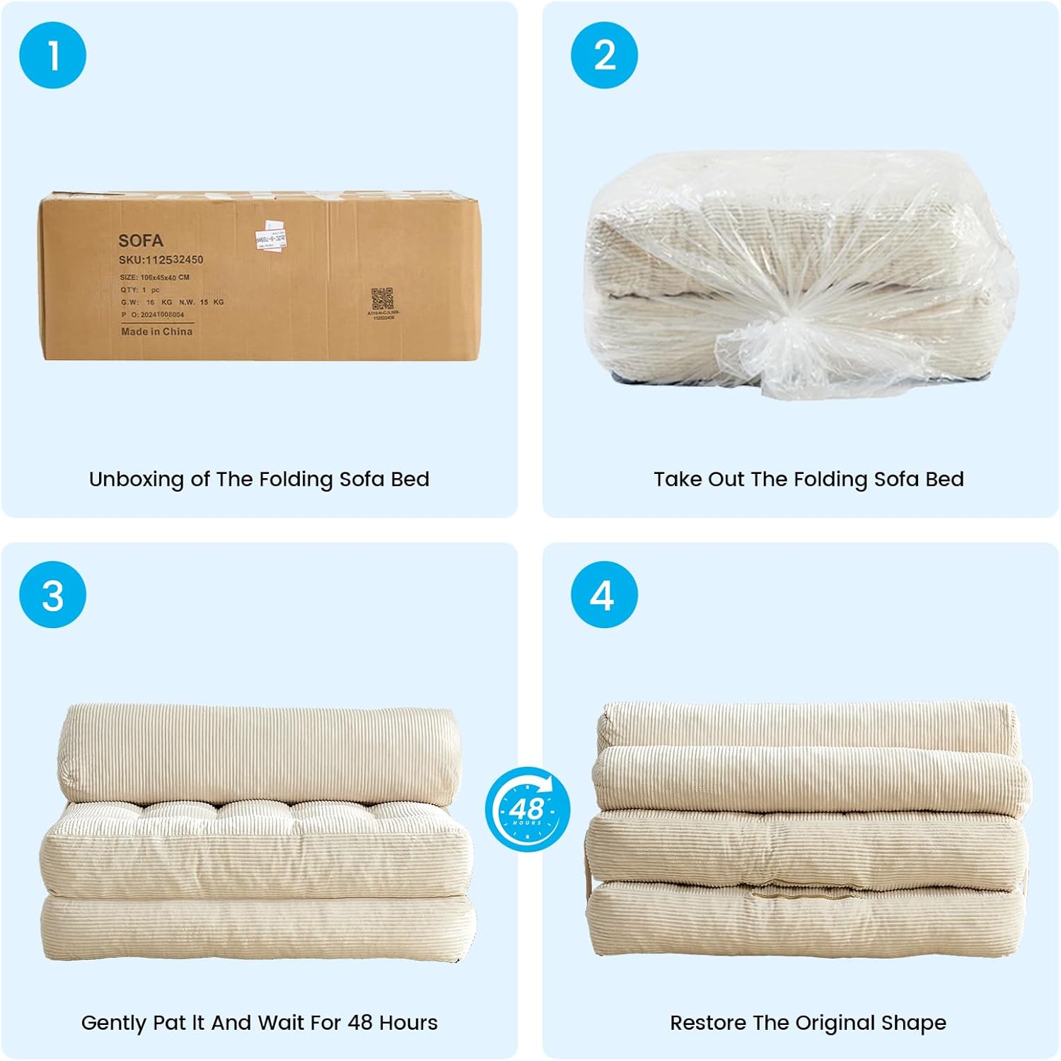 1. Unboxing of The Folding Sofa Bed

2. Take Out The Folding Sofa Bed

3. Gently Pat It And Wait For 48 Hours

4. Restore The Original Shape