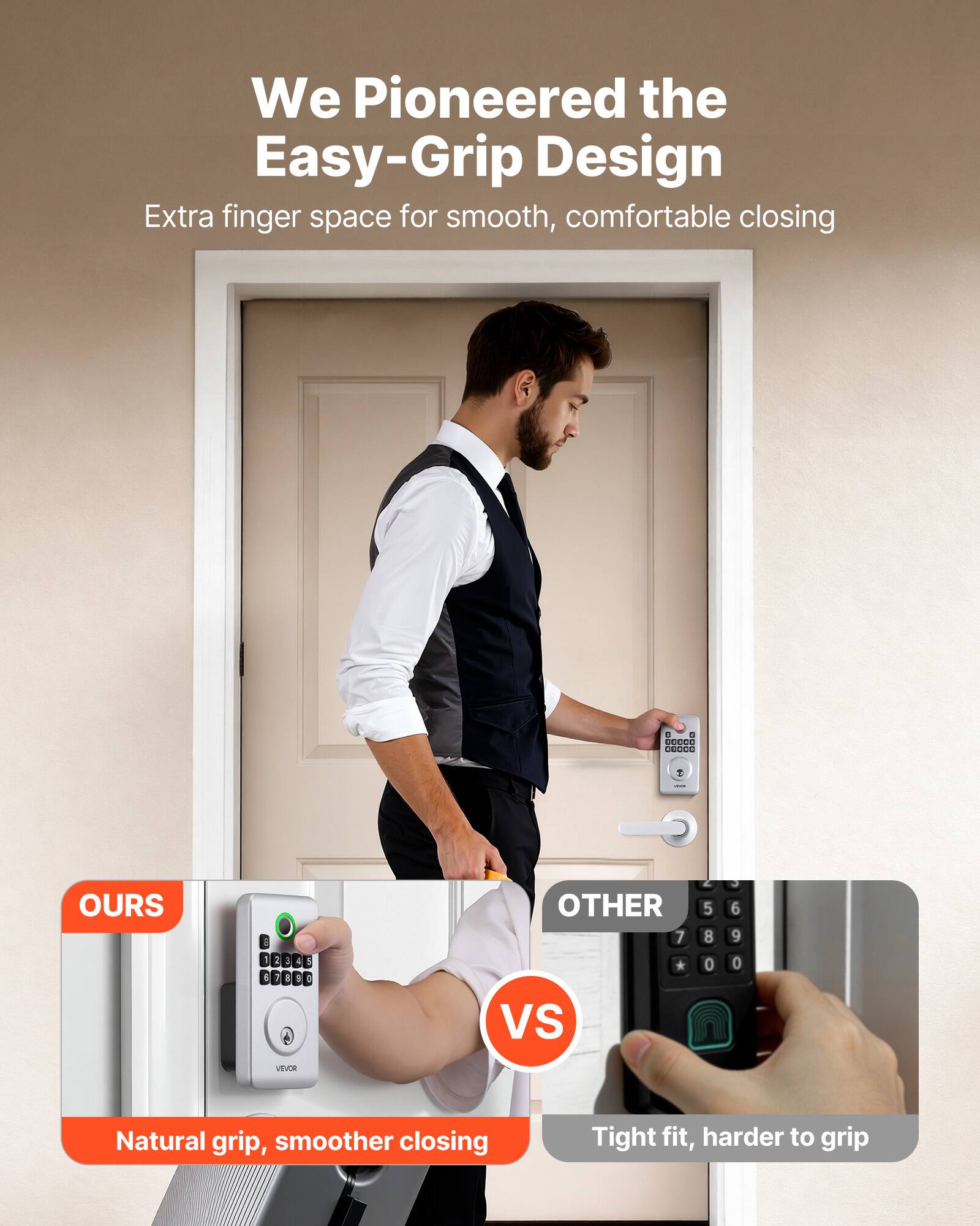 We Pioneered the Easy-Grip Design  
Extra finger space for smooth, comfortable closing  

OURS  
Natural grip, smoother closing  

VS  

OTHER  
Tight fit, harder to grip
