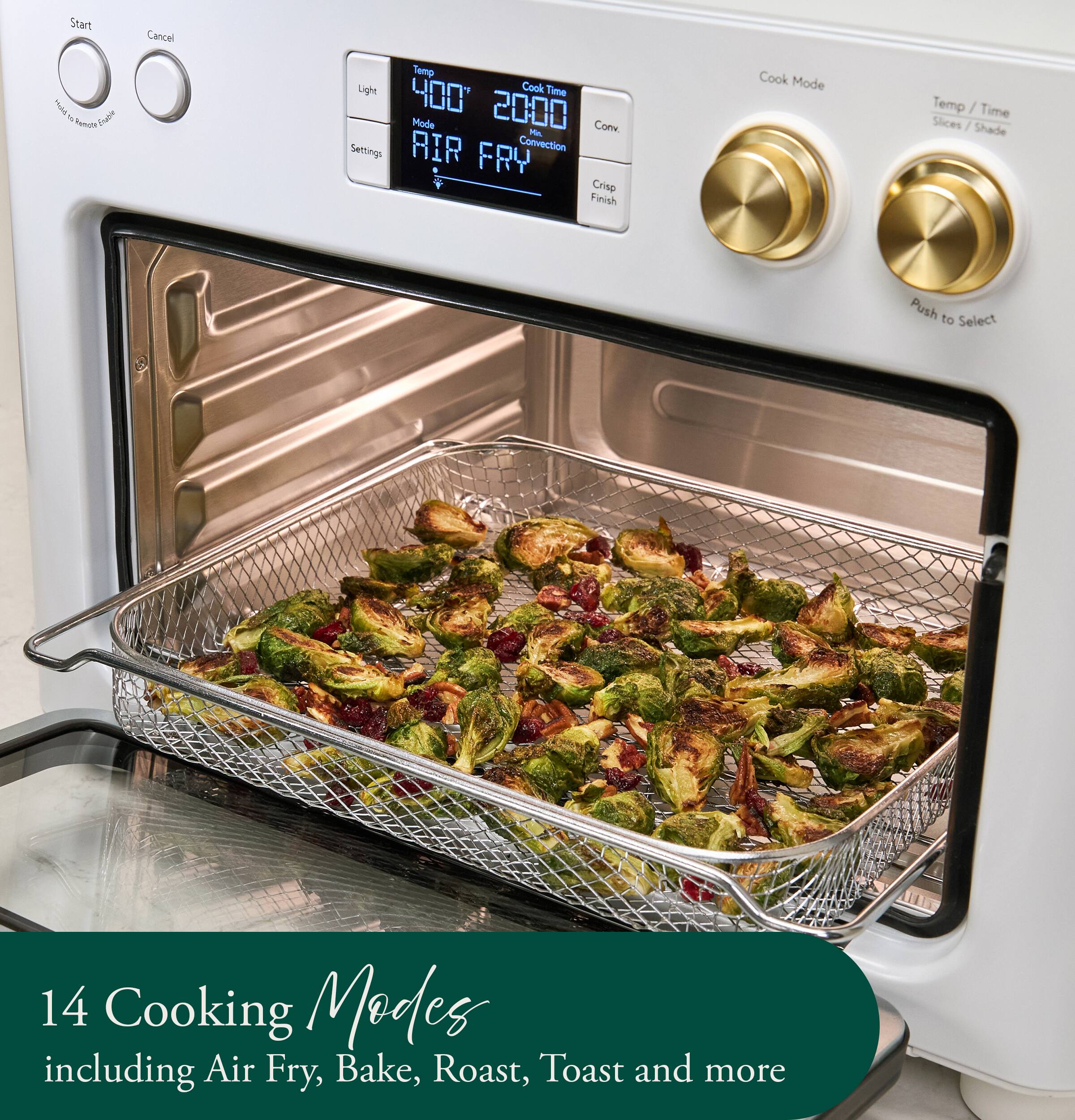 Start was Ensemble Rancia

Cancel

Temp Light Cook Time 400 2000 Mode Conv. Min. Settings AIR Convection FRY Crisp Finish

Cook Mode

Temp | Time Slices Shade

Push to Select

14 Cooking Modes including Air Fry, Bake, Roast, Toast and more