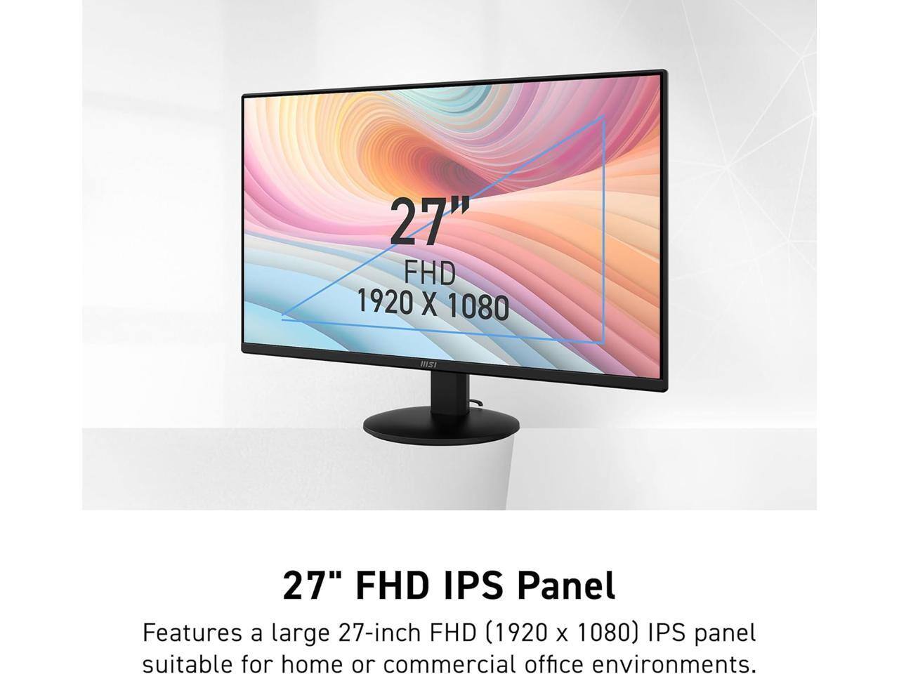 27" FHD 1920 X 1080

27" FHD IPS Panel

Features a large 27-inch FHD (1920 x 1080) IPS panel suitable for home or commercial office environments.