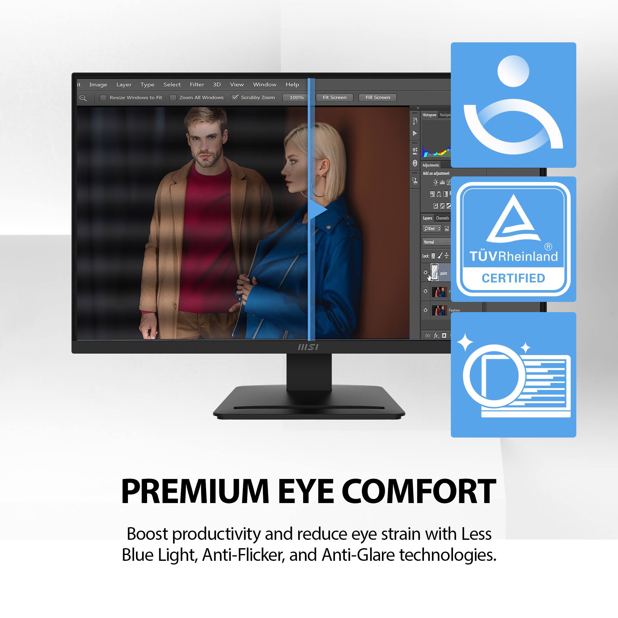 Sure, here is the corrected and grouped text:

---

**PREMIUM EYE COMFORT**

Boost productivity and reduce eye strain with Less Blue Light, Anti-Flicker, and Anti-Glare technologies.

---

**TÜV Rheinland CERTIFIED**
