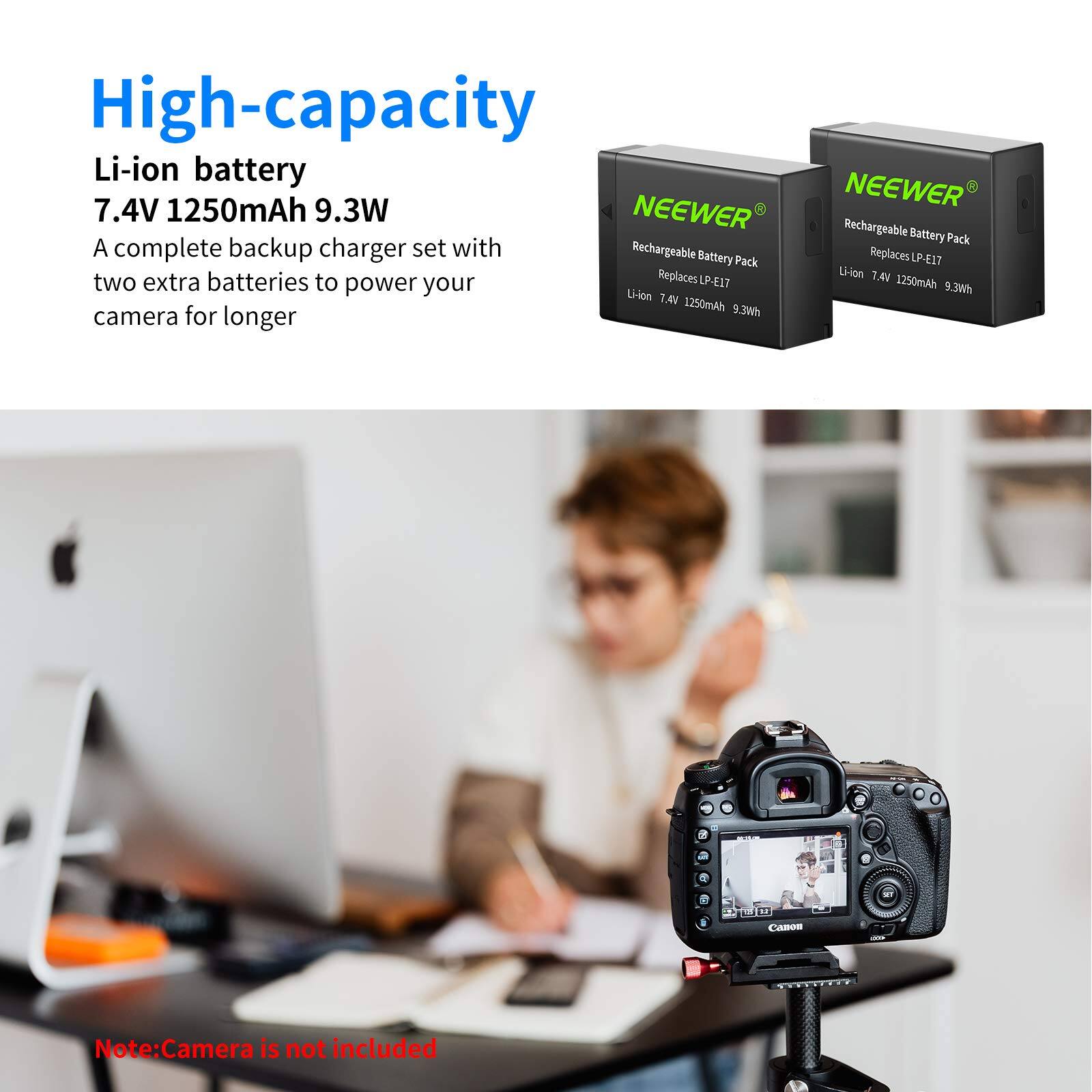 High-capacity Li-ion battery  
7.4V 1250mAh 9.3W  

A complete backup charger set with two extra batteries to power your camera for longer  

NEEWER Rechargeable Battery Pack  
Replaces LP-E17  
Li-ion 7.4V 1250mAh 9.3Wh  

Note: Camera is not included