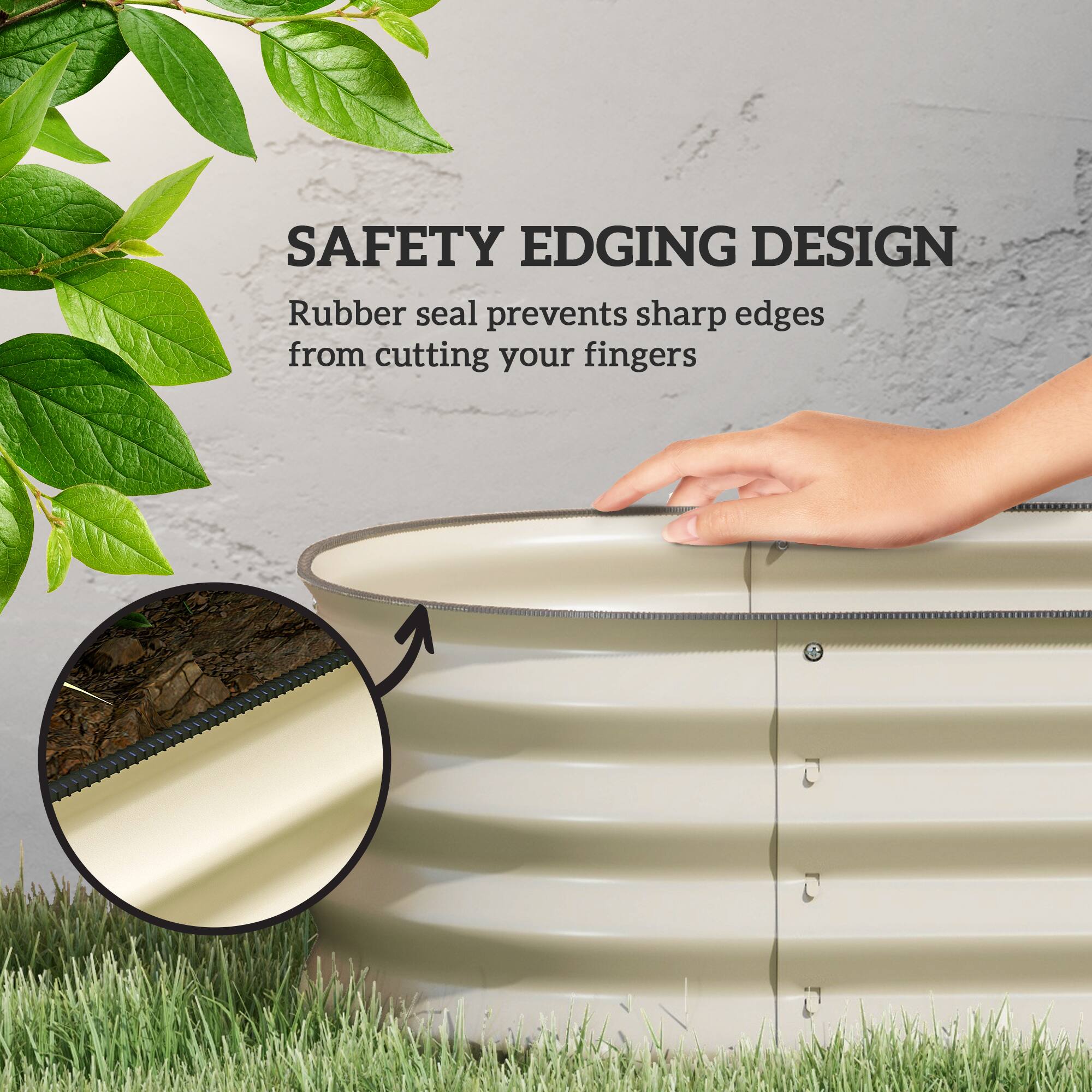 SAFETY EDGING DESIGN
Rubber seal prevents sharp edges from cutting your fingers