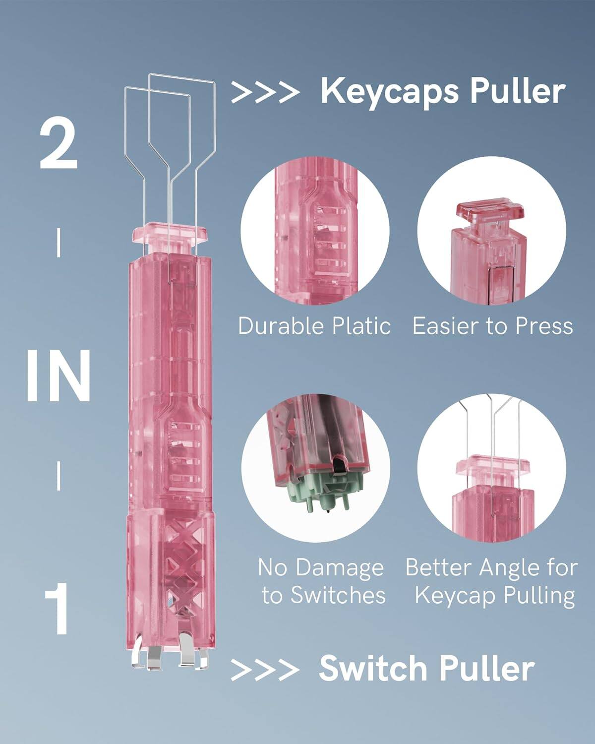 2 >>> Keycaps Puller  
- Durable Plastic  
- Easier to Press  
- No Damage  
- Better Angle for Keycap Pulling  

1 >>> Switch Puller