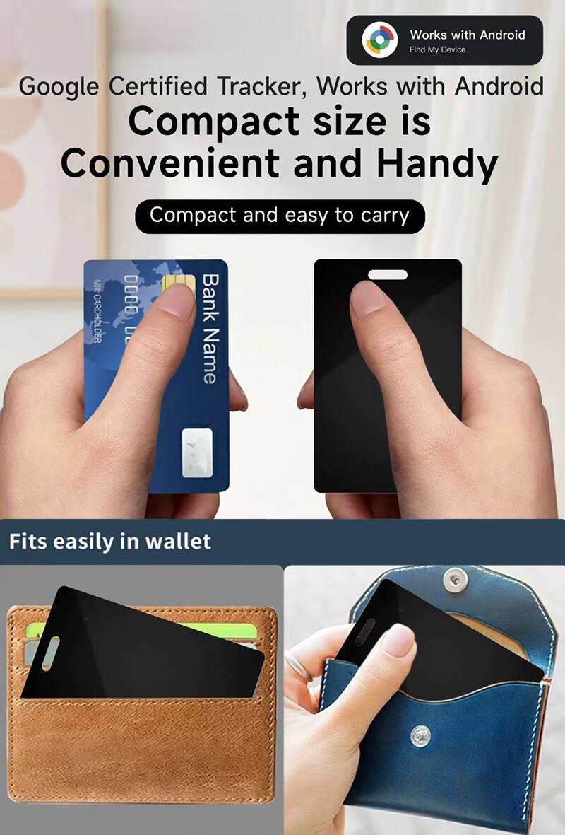 Google Certified Tracker, Works with Android  
Compact size is Convenient and Handy  
Compact and easy to carry  

Fits easily in wallet