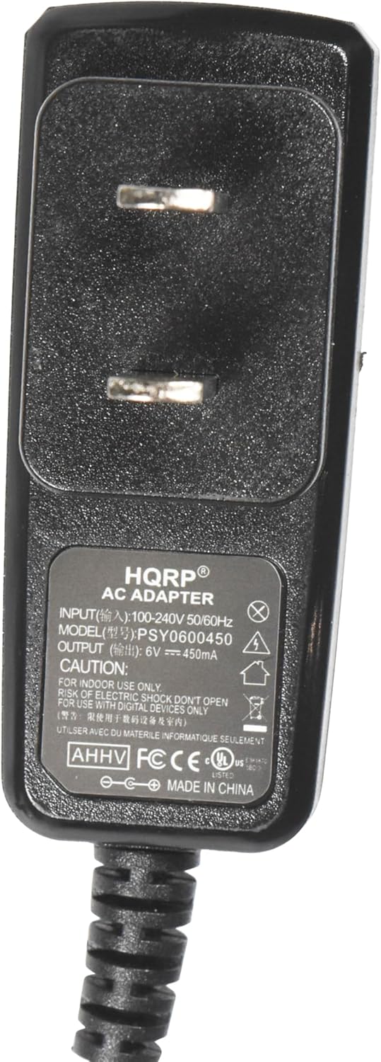 HQRP AC ADAPTER  
INPUT: 100-240V 50/60Hz  
MODEL: PSY0600450  
OUTPUT: 6V - 450mA  

CAUTION: FOR INDOOR USE ONLY.  
RISK OF ELECTRIC SHOCK. DON'T OPEN.  
USE WITH DIGITAL DEVICES ONLY.  

UTILISER AVEC DU MATERIEL INFORMATIQUE SEULEMENT.  

AHHV  
FC CE  
UL LISTED  
MADE IN CHINA