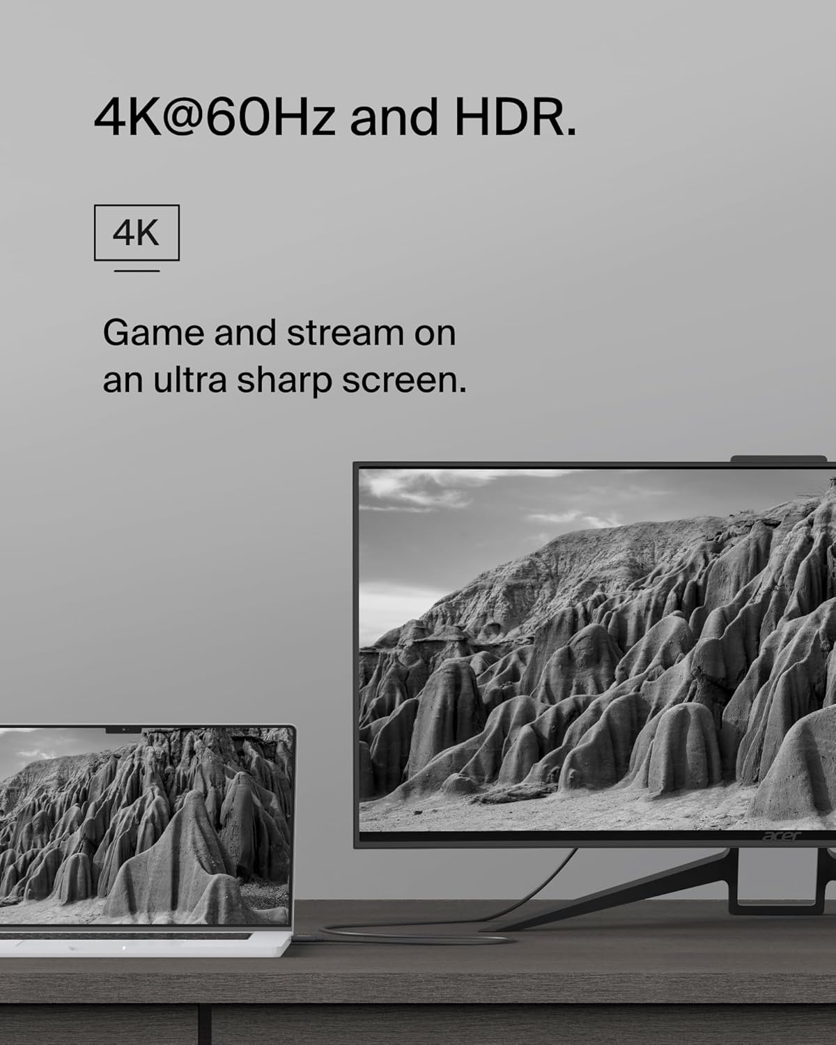 4K@60Hz and HDR.

4K

Game and stream on an ultra sharp screen.