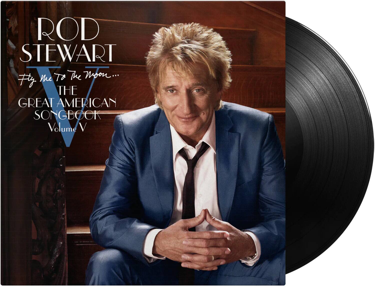 ROD STEWART  
Fly Me To The Moon...  
THE GREAT AMERICAN SONGBOOK  
Volume V