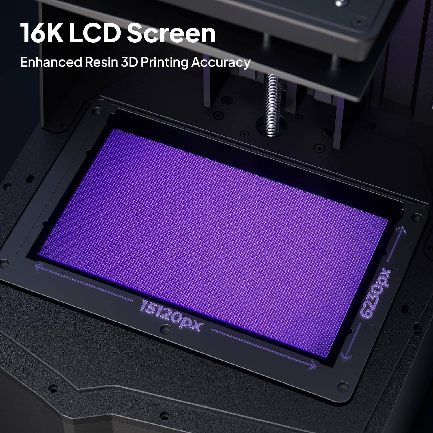 16K LCD Screen  
Enhanced Resin 3D Printing Accuracy  
15120px  
6230px