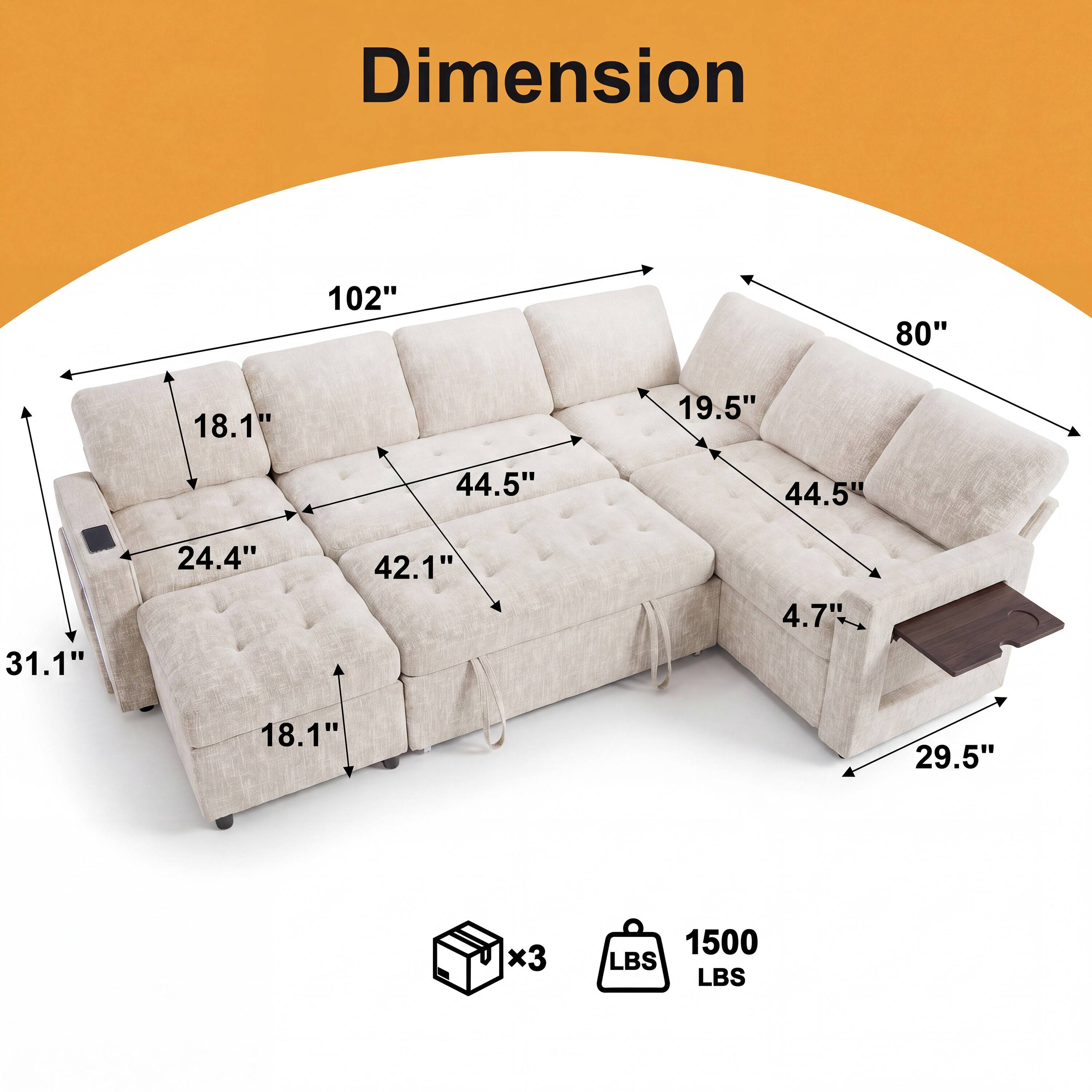 Dimension: 102" x 80" x 18.1" x 19.5" x 44.5" x 44.5" x 31.1" x 24.4" x 42.1" x 4.7" x 18.1" x 29.5"  
Weight: 1500 LBS