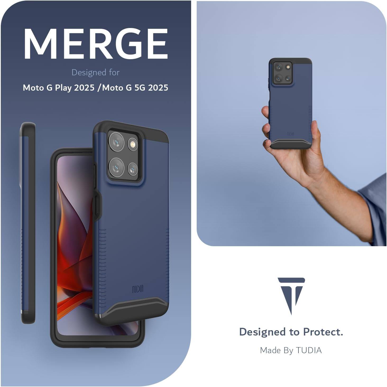 MERGE  
Designed for  
Moto G Play 2025 / Moto G 5G 2025  

Designed to Protect.  
Made By TUDIA