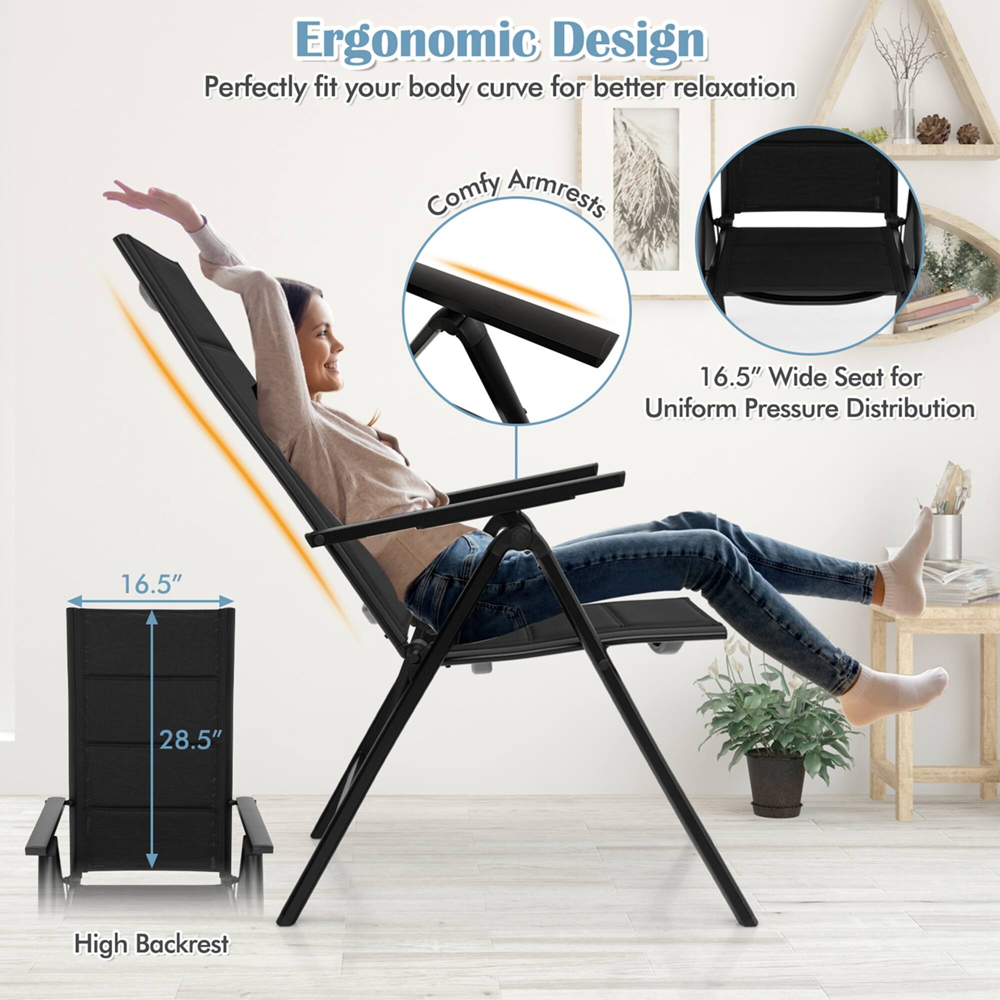 Ergonomic Design: Perfectly fit your body curve for better relaxation. Comfy Armrests: 16.5" Wide Seat for Uniform Pressure Distribution. 16.5" 28.5" High Backrest.