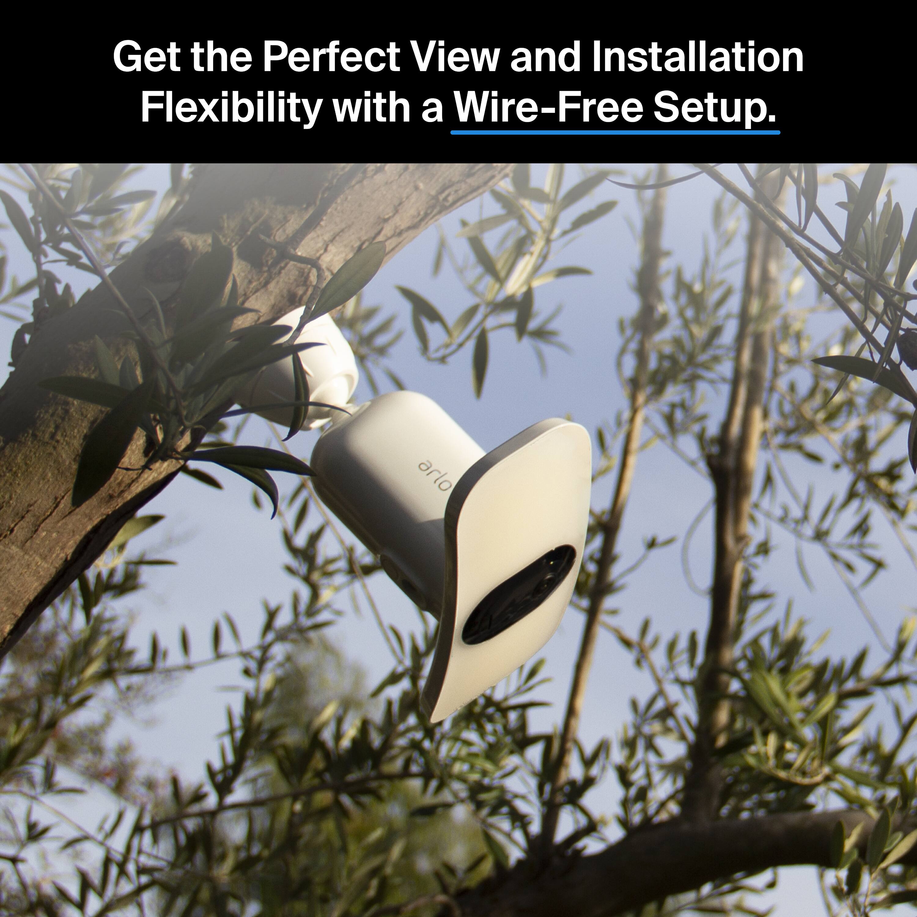Get the Perfect View and Installation Flexibility with a Wire-Free Setup.