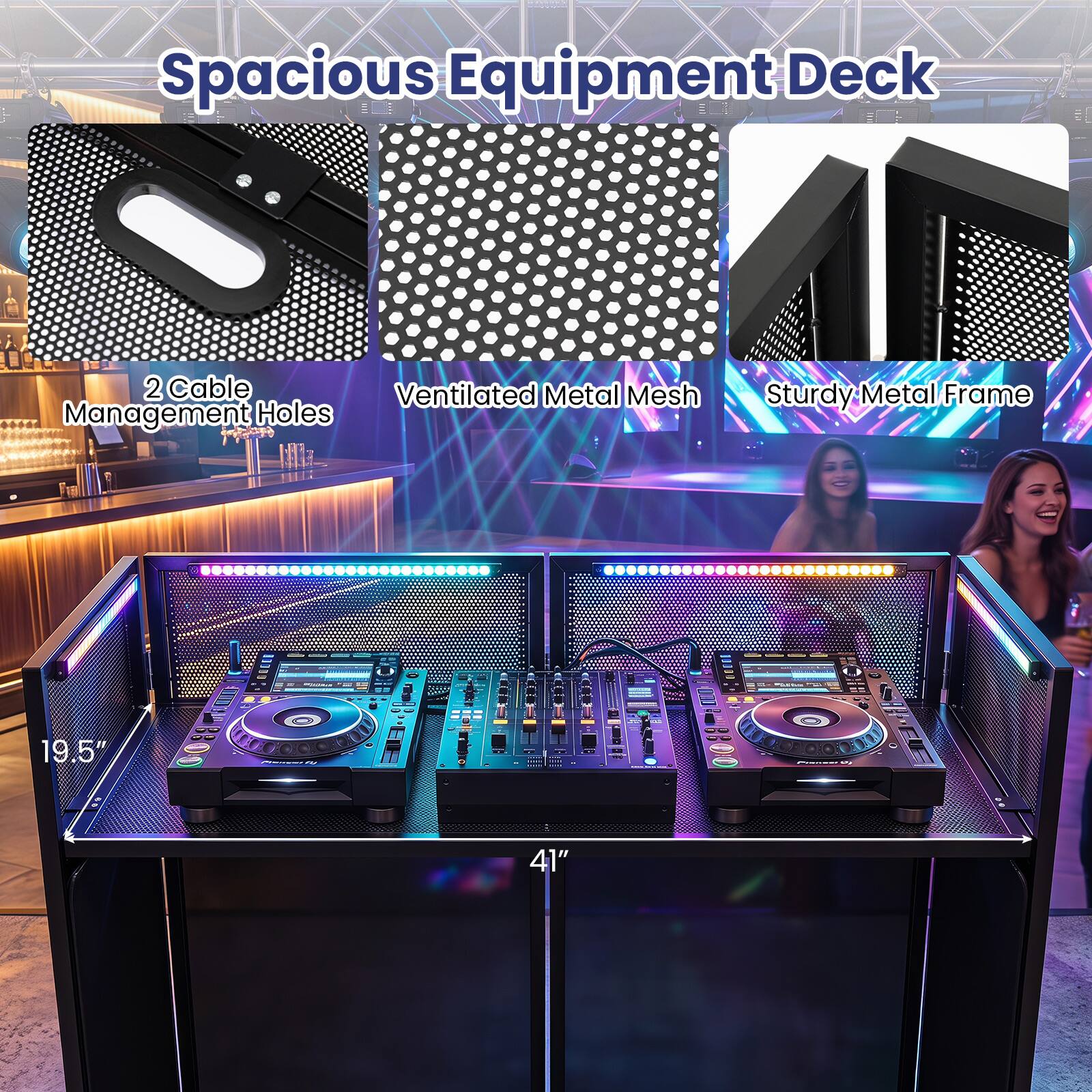 Spacious Equipment Deck

- 2 Cable Management Holes
- Ventilated Metal Mesh
- Sturdy Metal Frame

19.5" x 41"