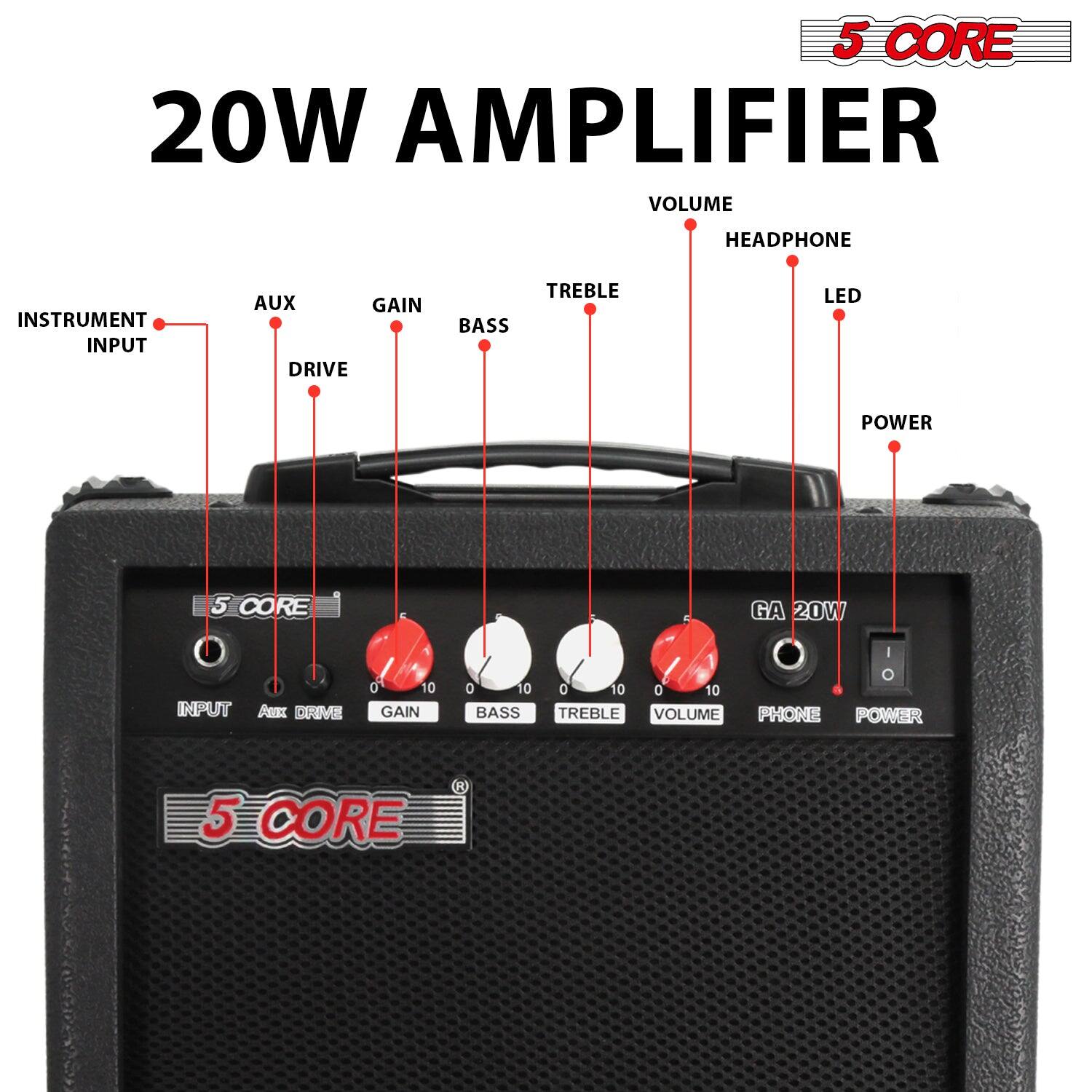 5 CORE  
20W AMPLIFIER  

- INSTRUMENT INPUT  
- AUX  
- GAIN  
- BASS  
- TREBLE  
- VOLUME  
- HEADPHONE  
- LED  
- POWER  

GA 20W  

INPUT  
AUX DRIVE  
GAIN 0-10  
BASS 0-10  
TREBLE 0-10  
VOLUME 0-10  
PHONE  
POWER  

5 CORE