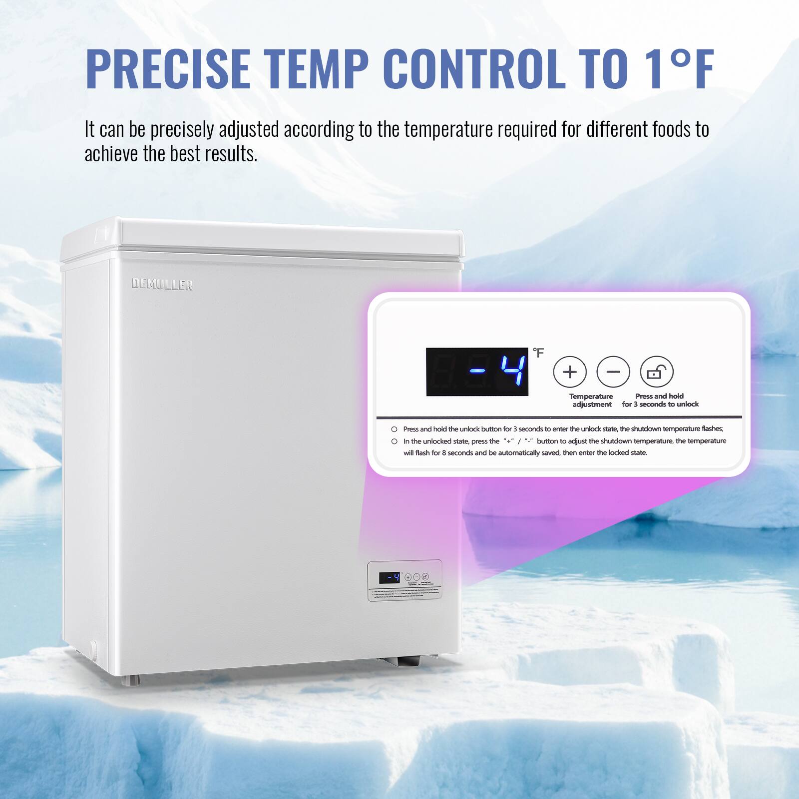 PRECISE TEMP CONTROL TO 1°F

It can be precisely adjusted according to the temperature required for different foods to achieve the best results.

MENULLER F + I

Temperature adjustment:

1. Press and hold the unlock button for 3 seconds to enter the unlock state. The shutdown temperature will flash.
2. Press the "+" or "-" button to adjust the shutdown temperature. The temperature will flash for 8 seconds and be automatically saved, then enter the locked state.