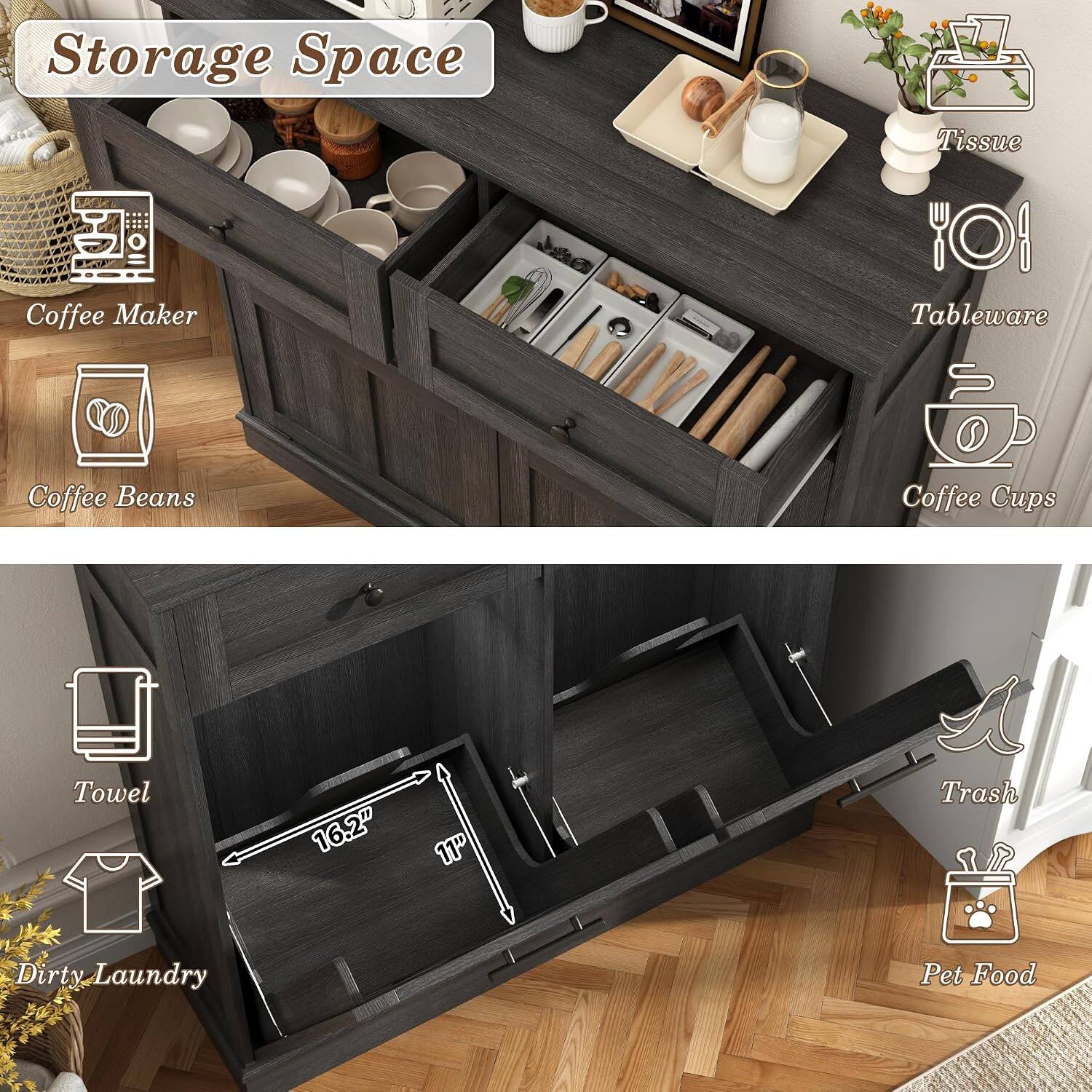 Storage Space  
- Coffee Maker  
- Coffee Beans  
- Tissue  
- Tableware  
- Coffee Cups  
- Towel  
- Trash  
- Dirty Laundry  
- Pet Food  

16.2"  
11"