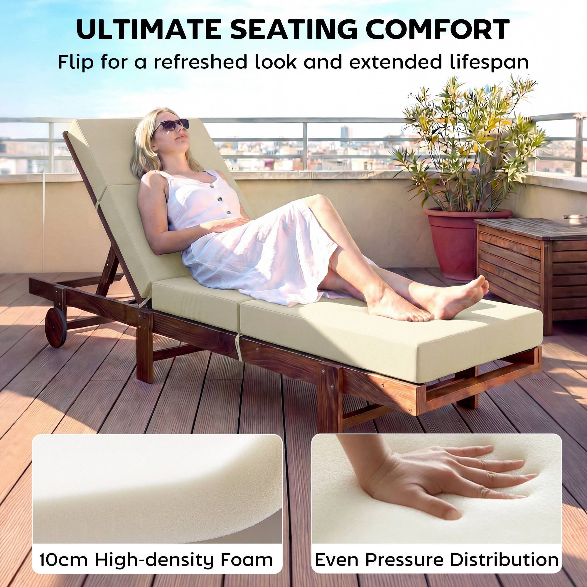 ULTIMATE SEATING COMFORT  
Flip for a refreshed look and extended lifespan  

10cm High-density Foam  
Even Pressure Distribution