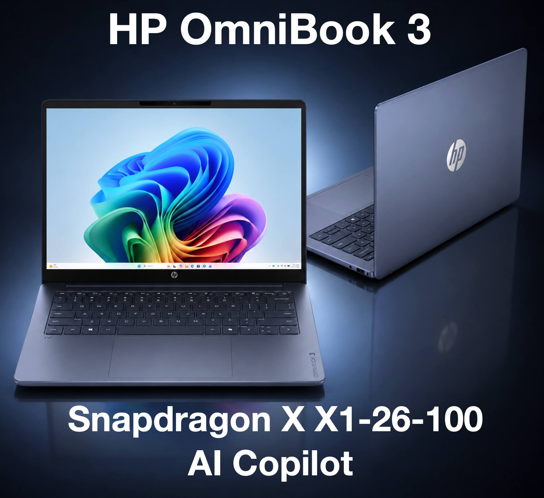 HP OmniBook 3  
Snapdragon X X1-26-100  
AI Copilot