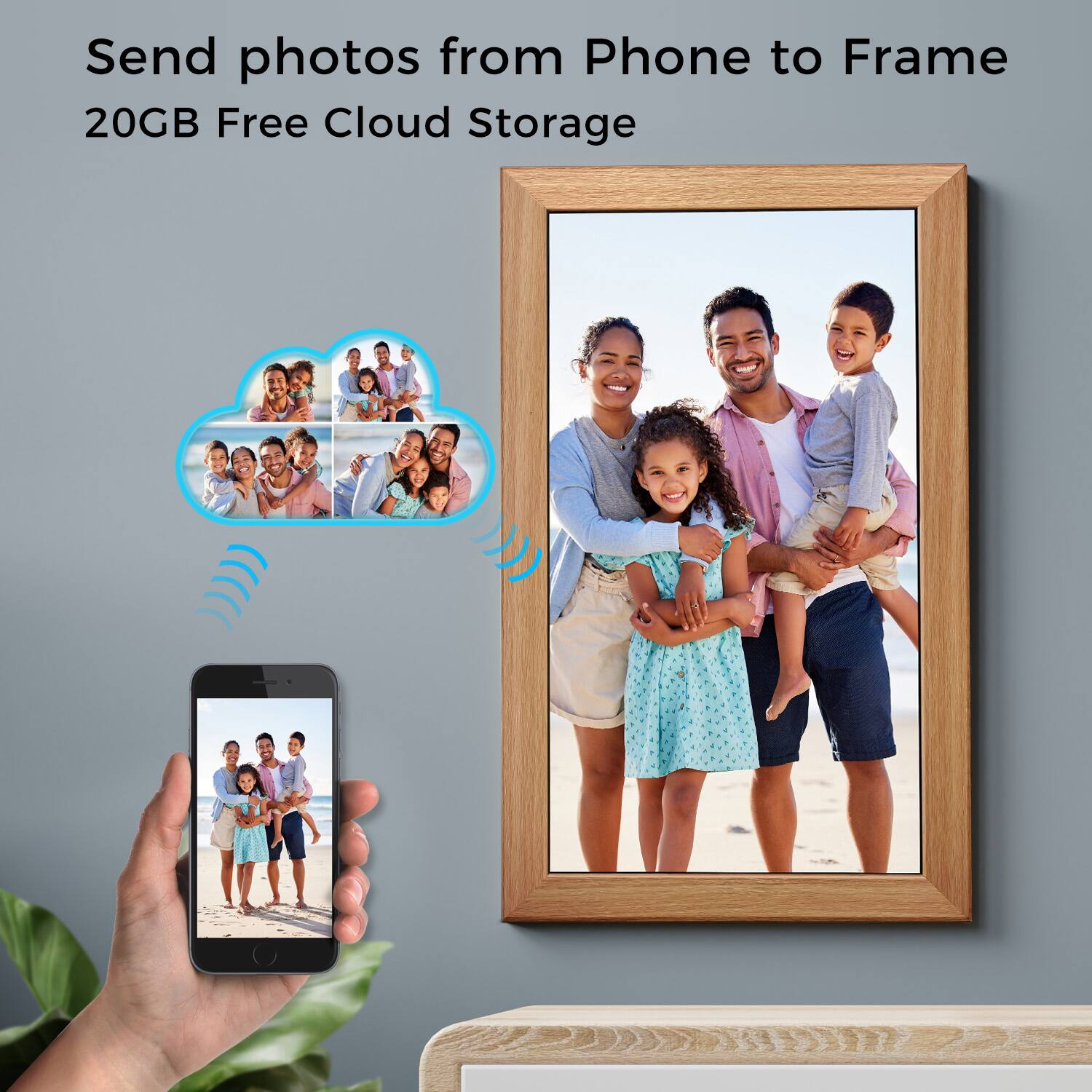 Send photos from Phone to Frame
20GB Free Cloud Storage