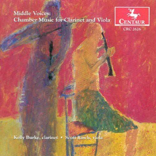 Middle Voices: Chamber Music for Clarinet and Viola  
CENTAUR CRC 2626  

Kelly Burke, clarinet  
Scott Rawls, viola