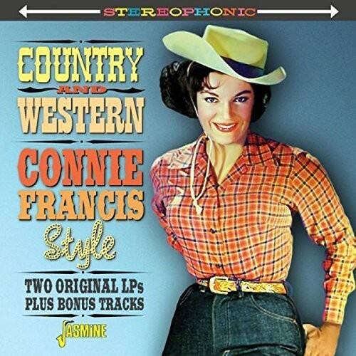 STEREOPHONIC  
COUNTRY AND WESTERN  
CONNIE FRANCIS  
Style  
TWO ORIGINAL LPs PLUS BONUS TRACKS  
JASMINE