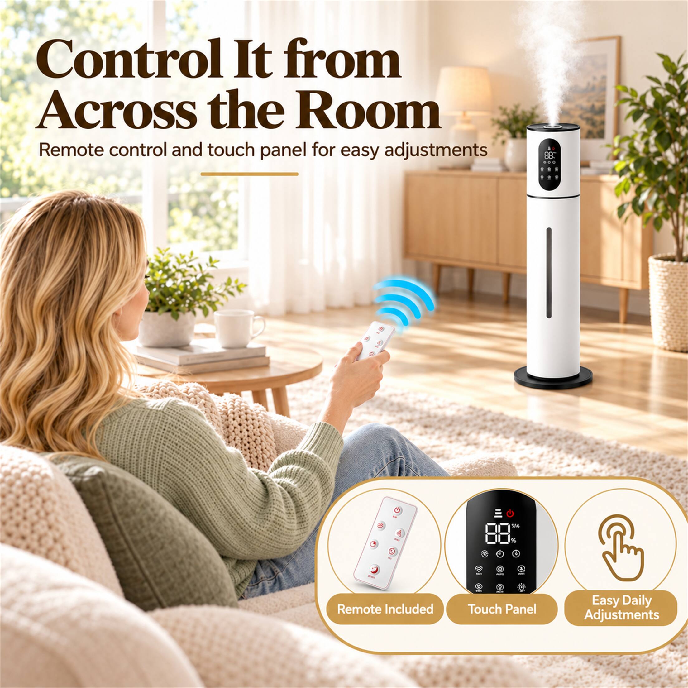 Control It from Across the Room  
Remote control and touch panel for easy adjustments

Remote Included  
Touch Panel  
Easy Daily Adjustments