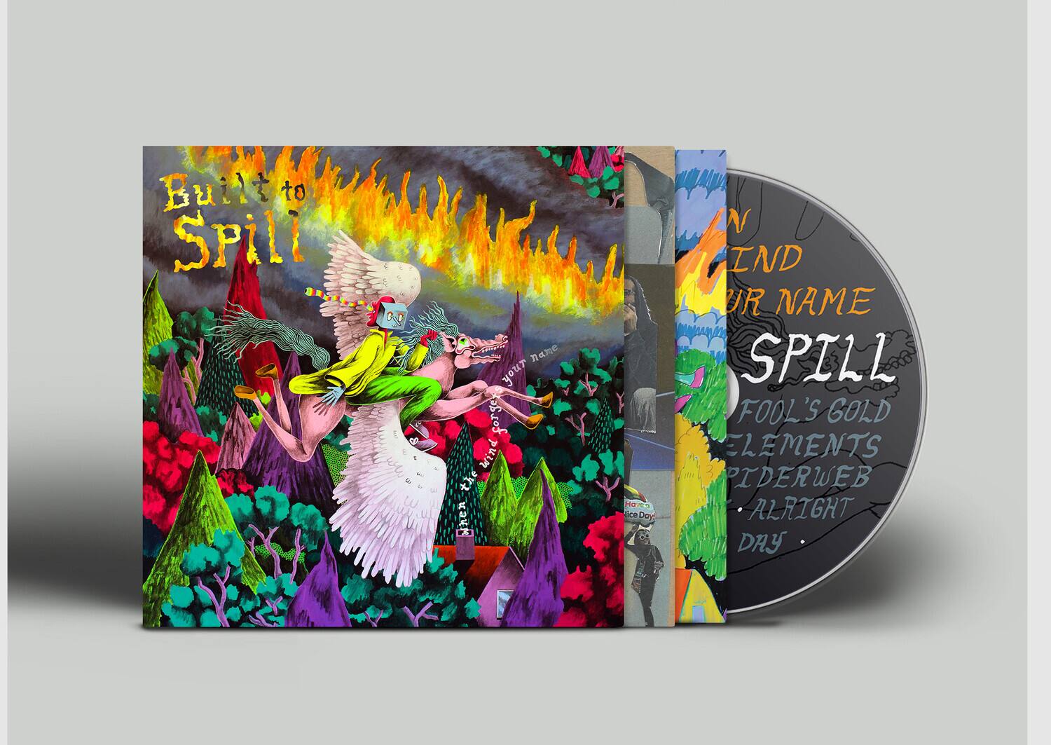 Built to Spill

Fool's Gold  
Elements  
Spiderweb  
Alright Day

Find Your Name  
Spill