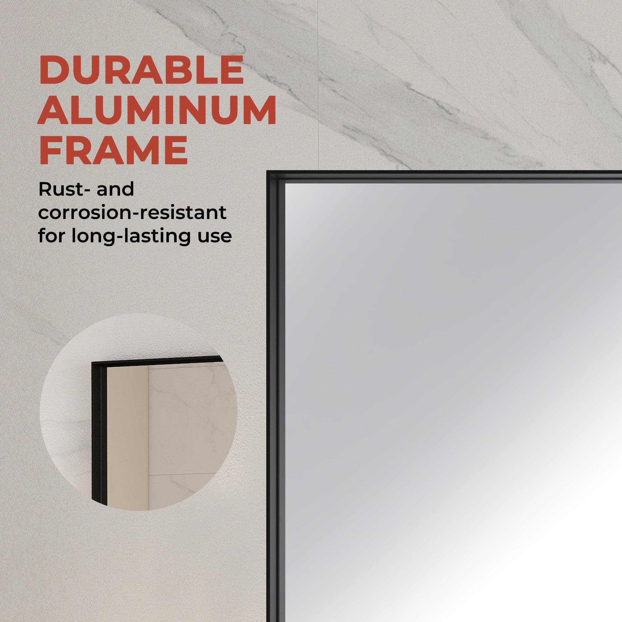 DURABLE ALUMINUM FRAME  
Rust- and corrosion-resistant for long-lasting use