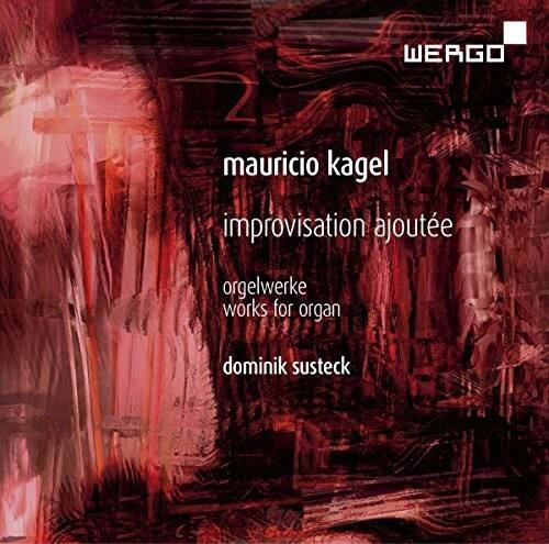 WERGO  
mauricio kagel  
improvisation ajoutée  
orgelwerke  
works for organ  
dominik susteck