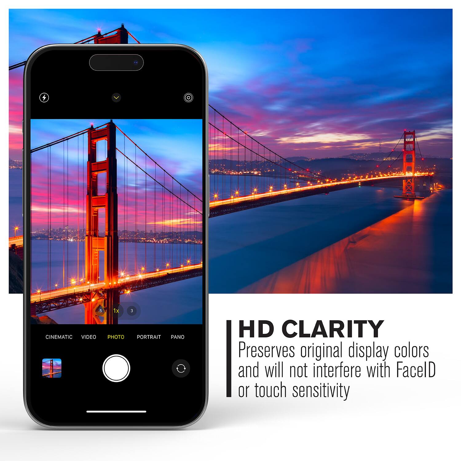 4 CINEMATIC VIDEO 1x PHOTO 3 PORTRAIT PANO HD CLARITY

Preserves original display colors and will not interfere with FaceID or touch sensitivity
