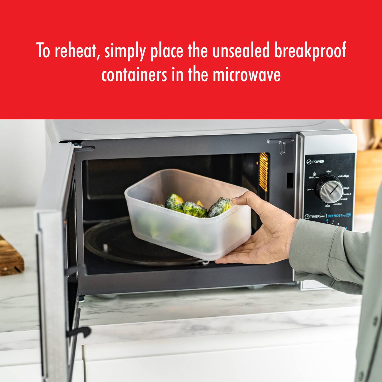 To reheat, simply place the unsealed breakproof containers in the microwave.