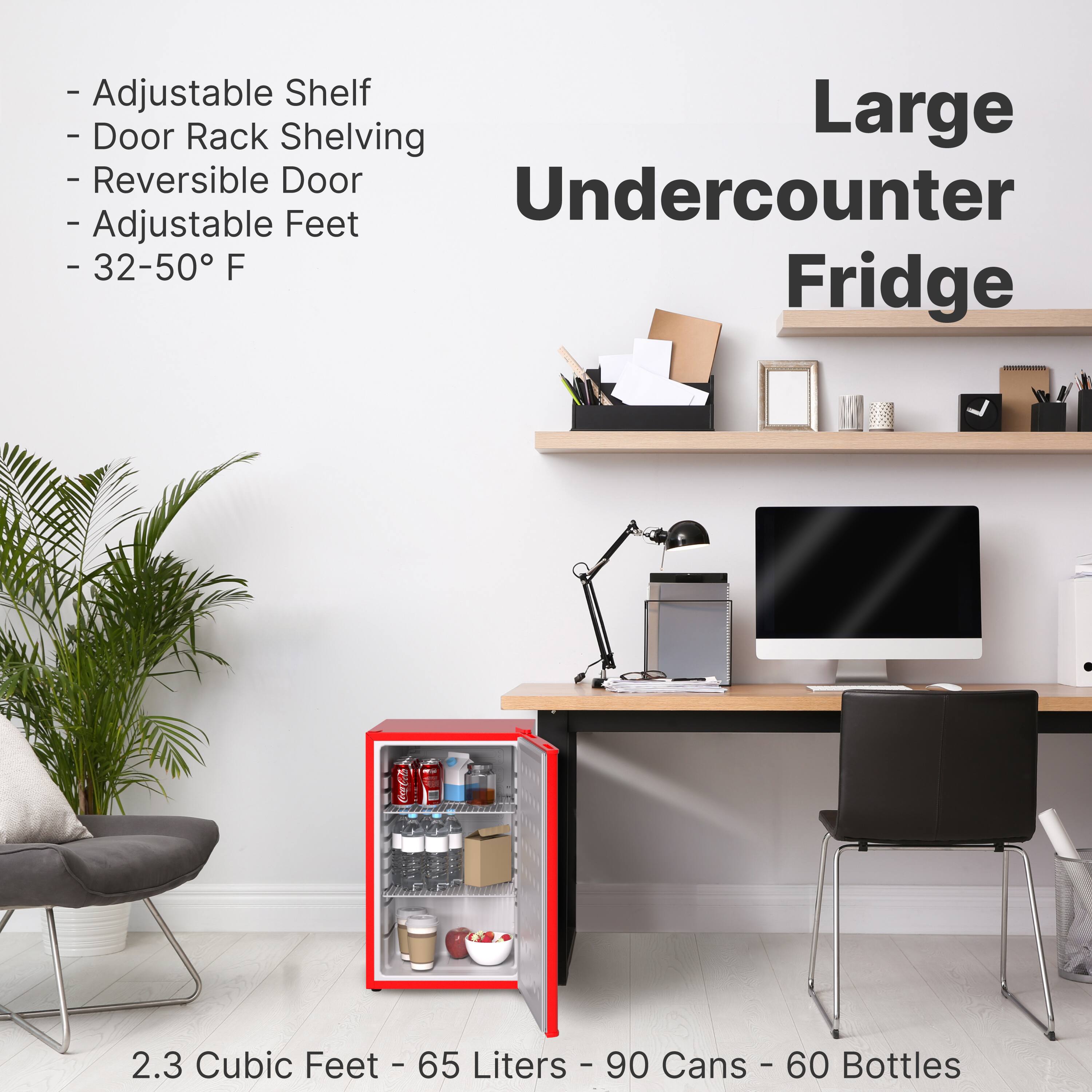 - Adjustable Shelf
- Door Rack Shelving
- Reversible Door
- Adjustable Feet
- 32-50° F

Large Undercounter Fridge

2.3 Cubic Feet - 65 Liters - 90 Cans - 60 Bottles