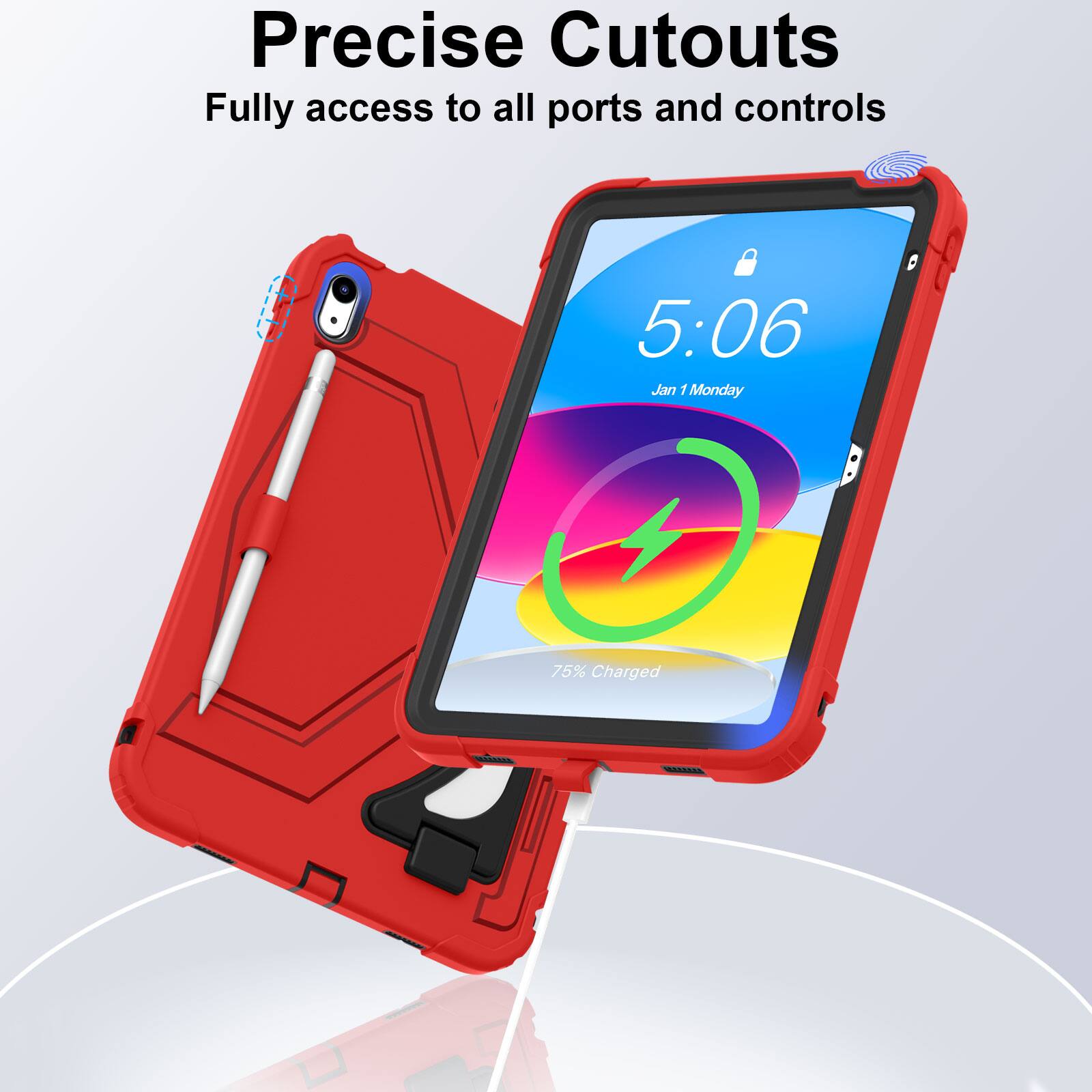 Precise Cutouts  
Fully access to all ports and controls  
5:06  
Jan 1 Monday  
75% Charged